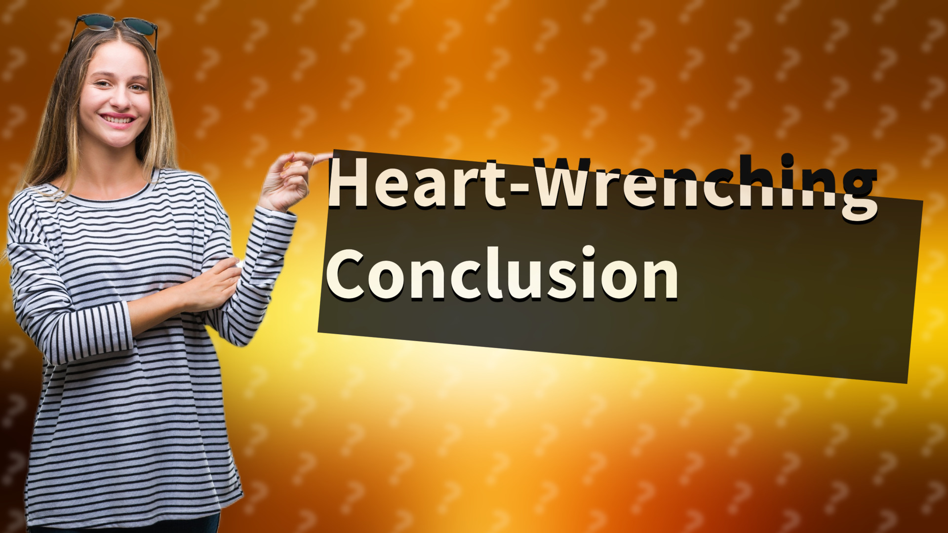 Heart-Wrenching Conclusion