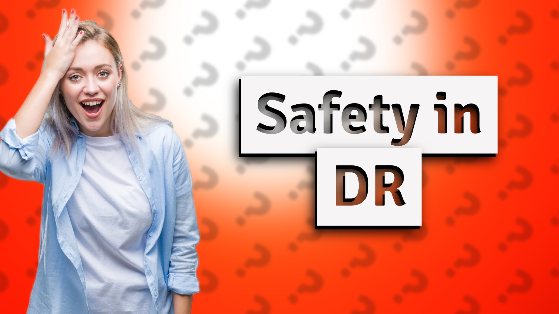 Safety in DR