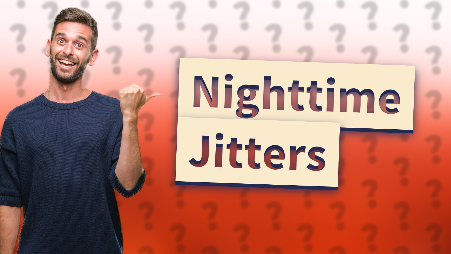 Nighttime Jitters
