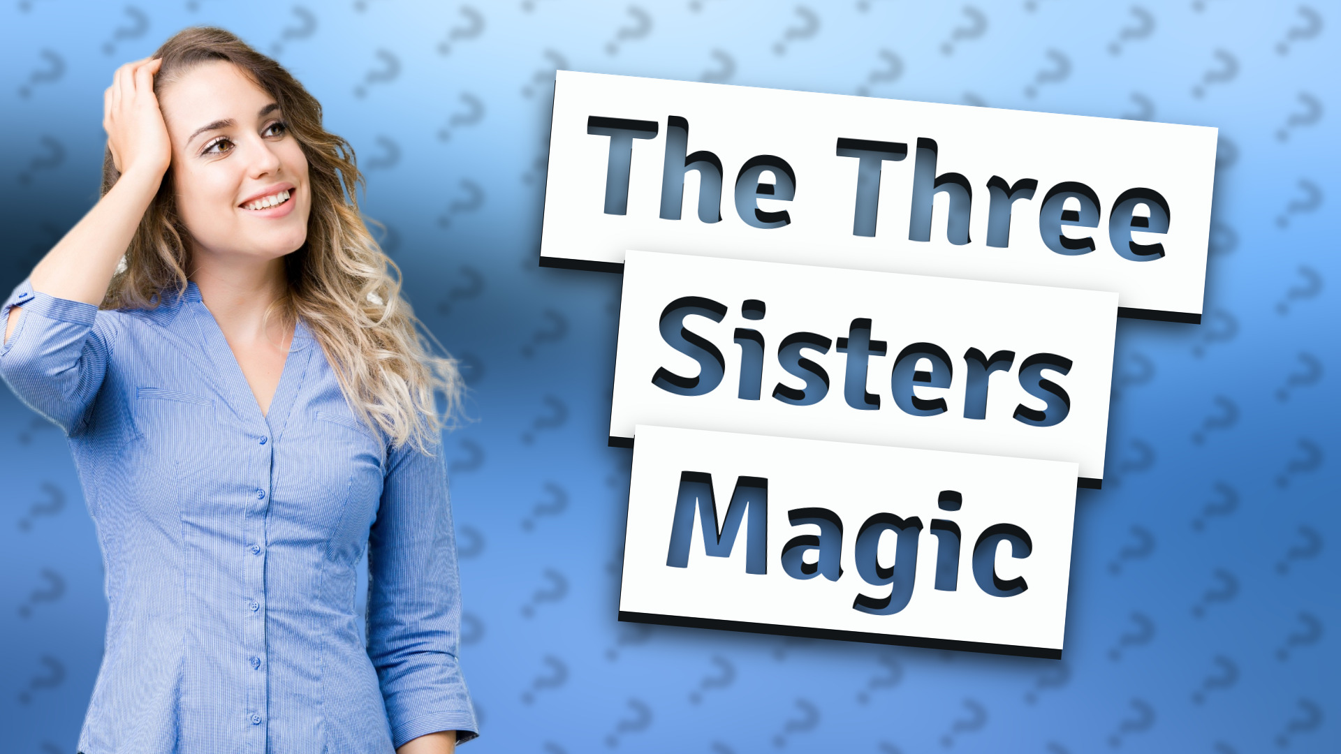 The Three Sisters Magic