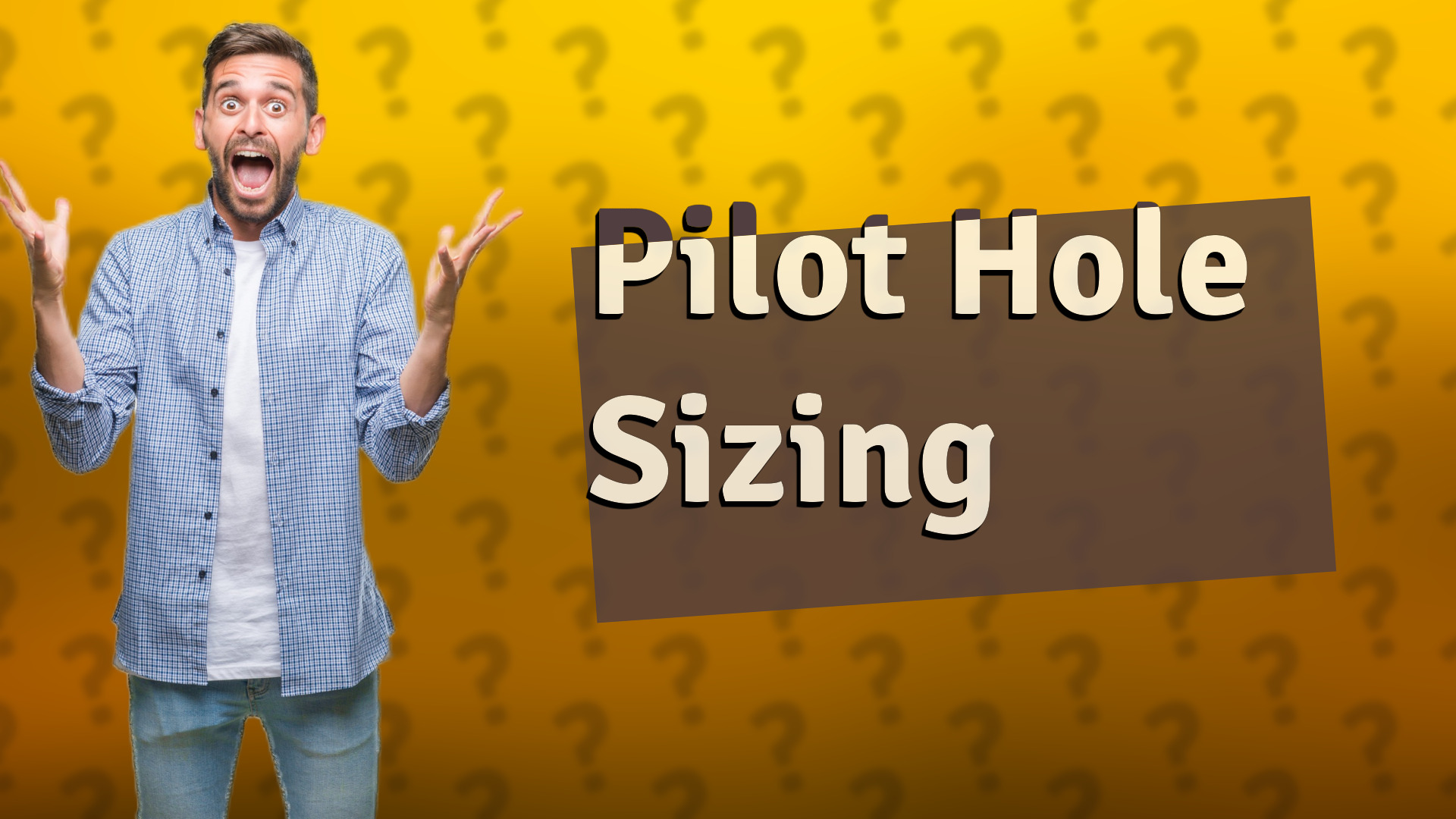 Pilot Hole Sizing