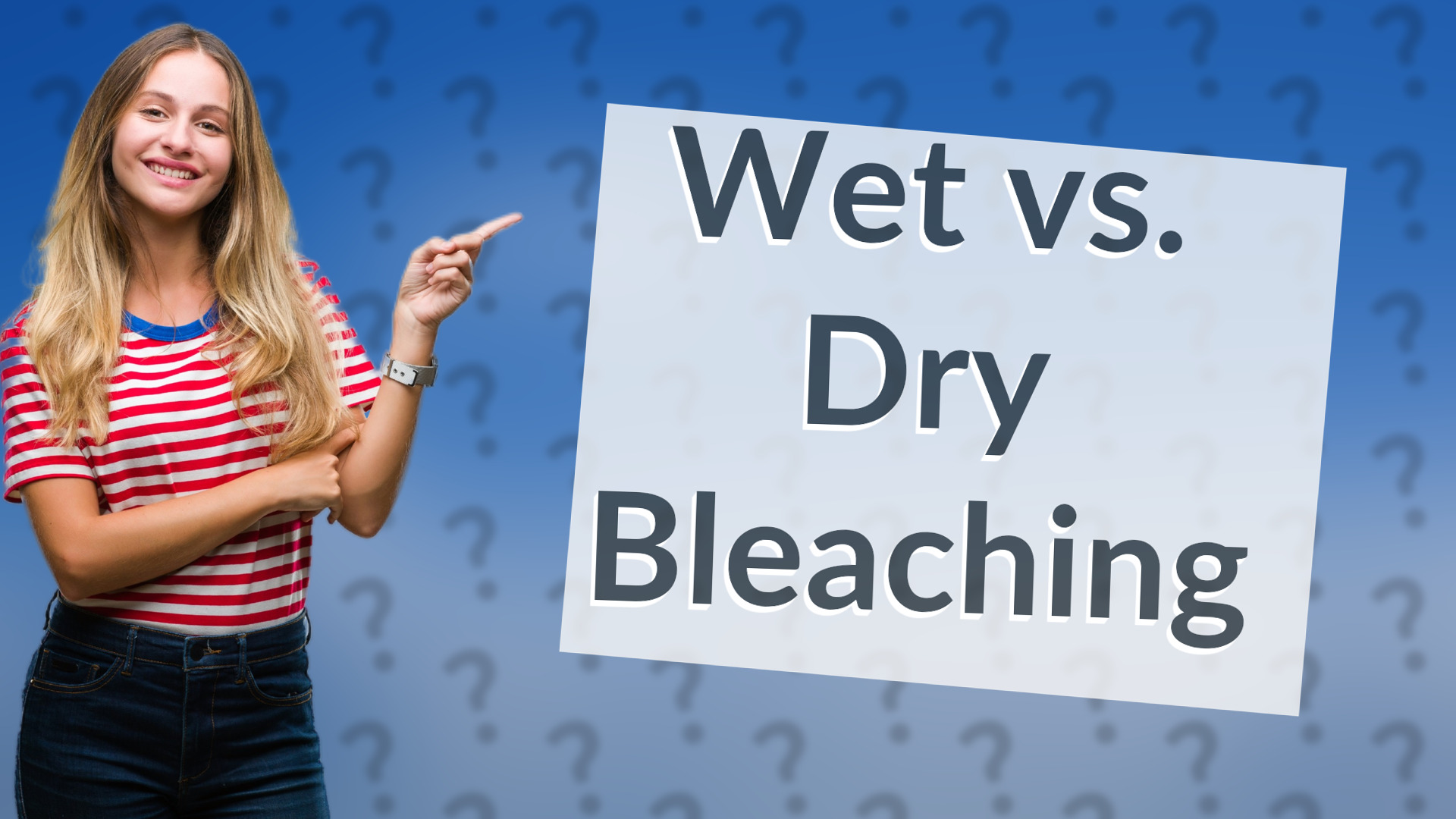 Wet vs. Dry Bleaching