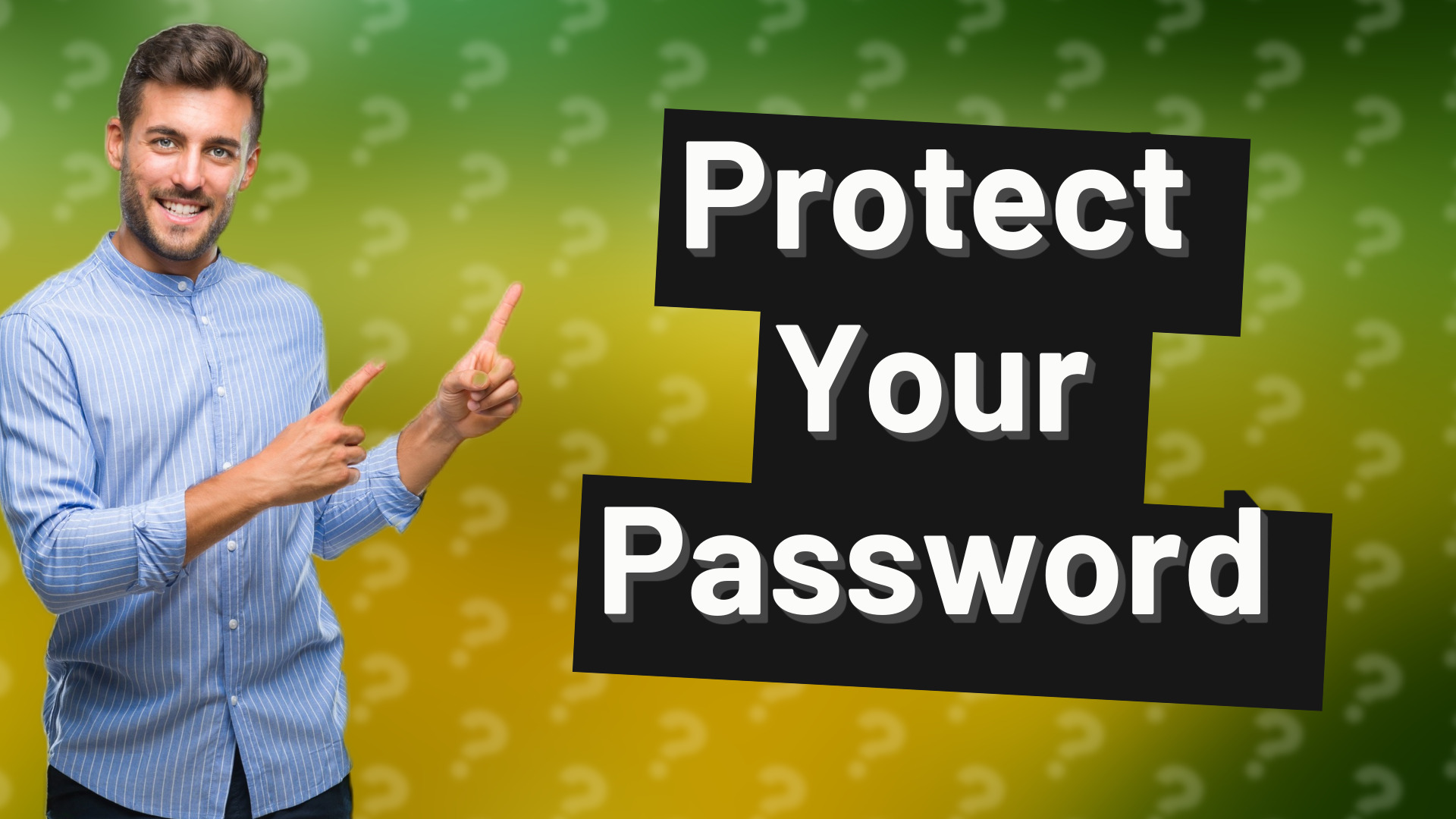 Protect Your Password