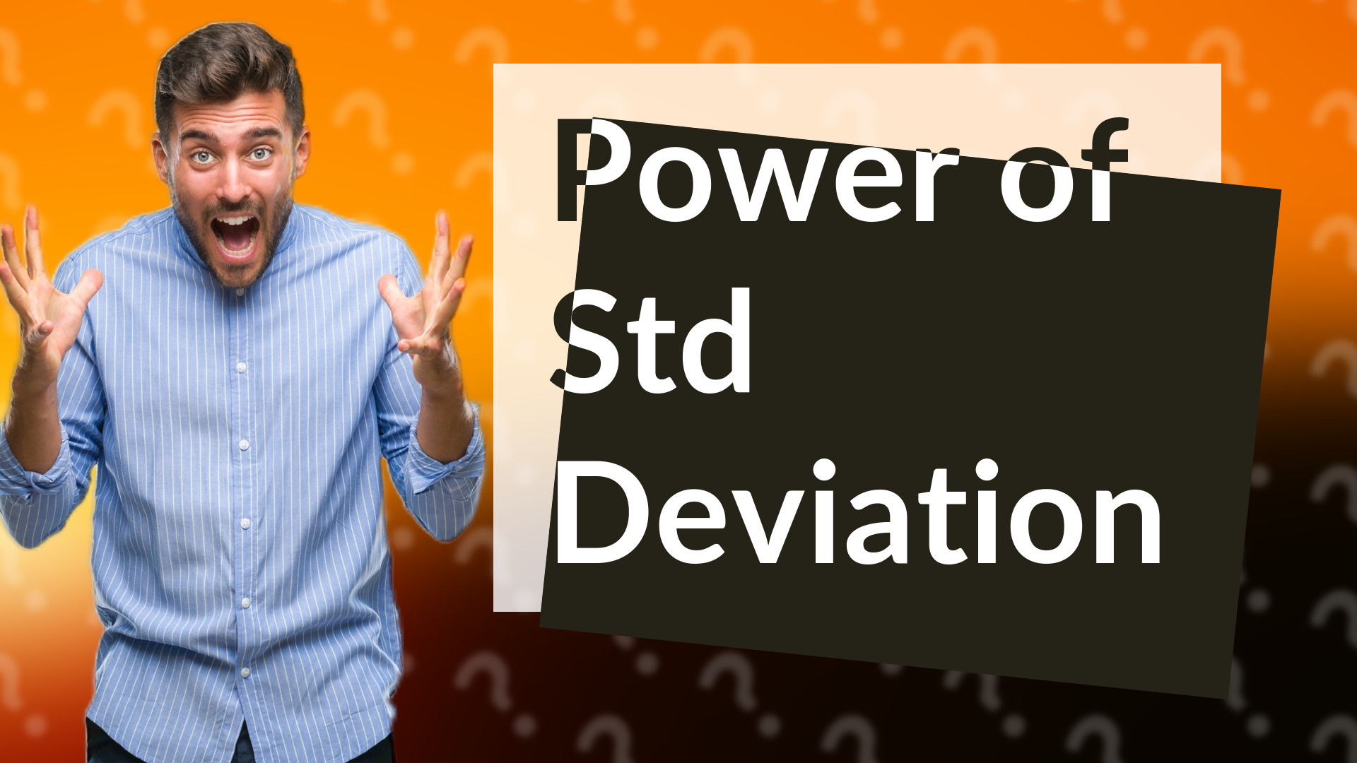 Power of Std Deviation
