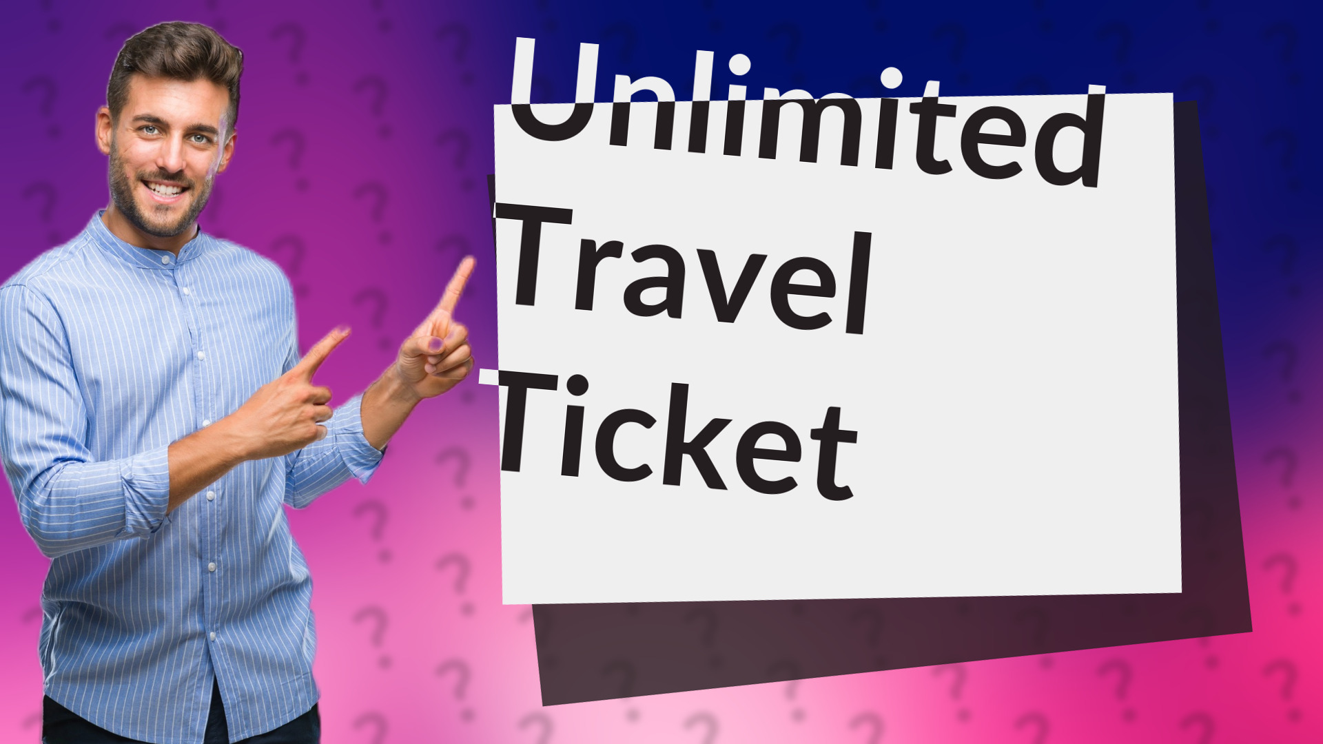Unlimited Travel Ticket