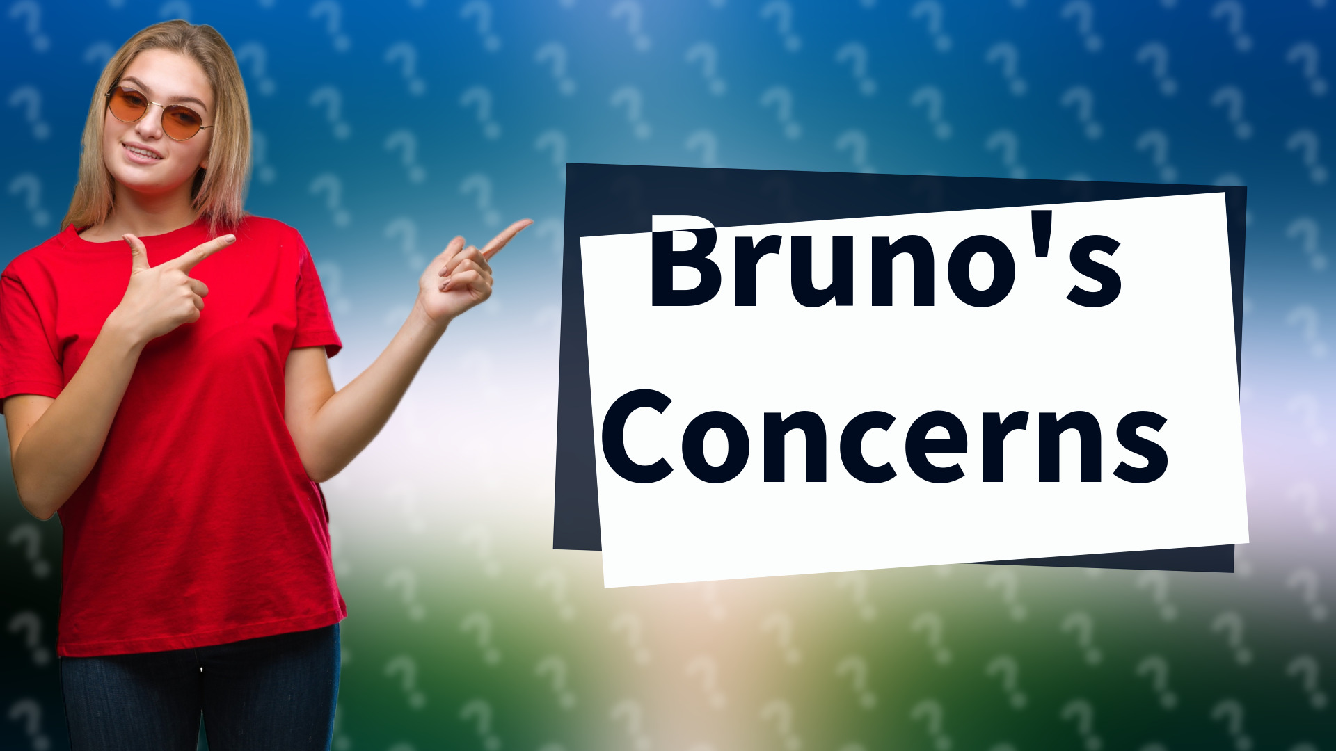 Bruno's Concerns