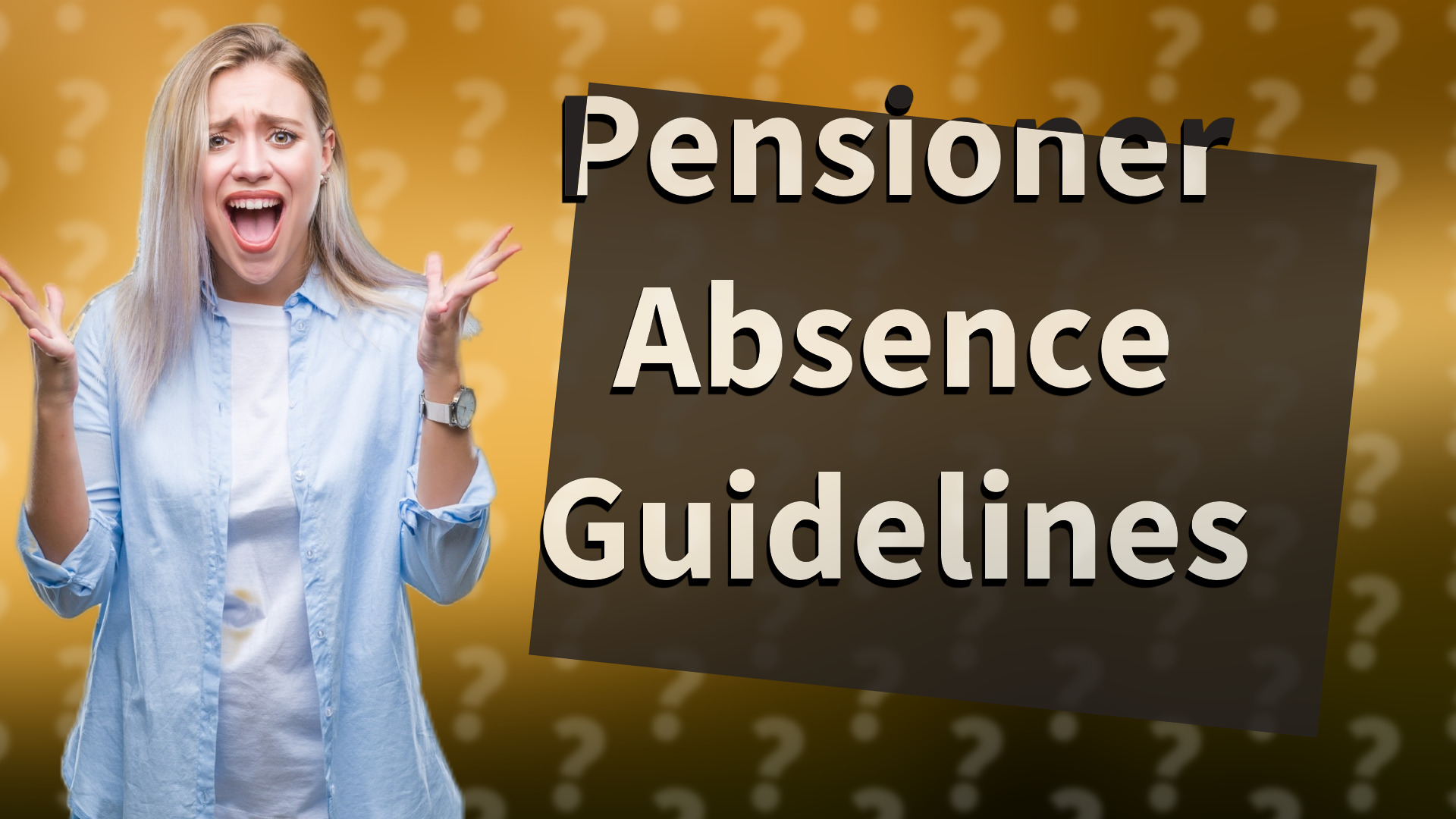 Pensioner Absence Guidelines