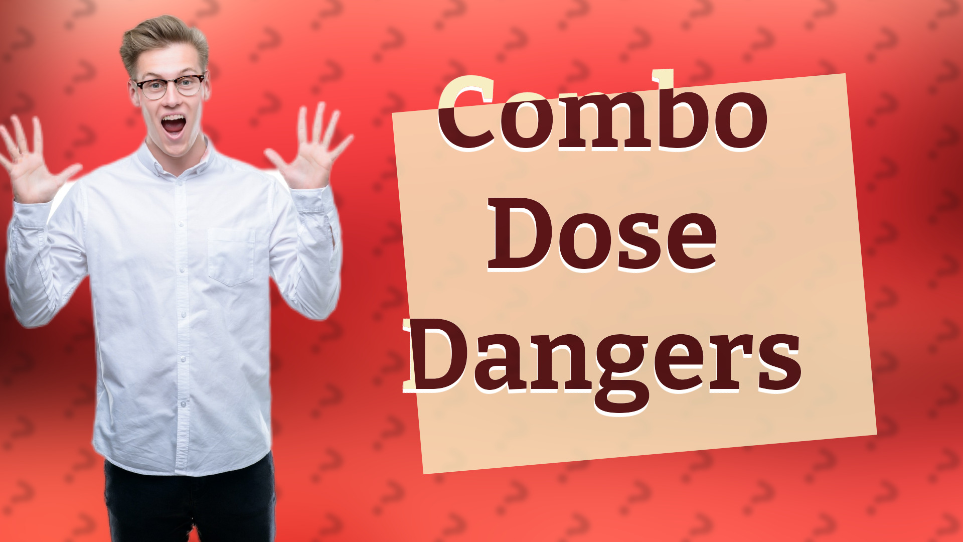 Combo Dose Dangers
