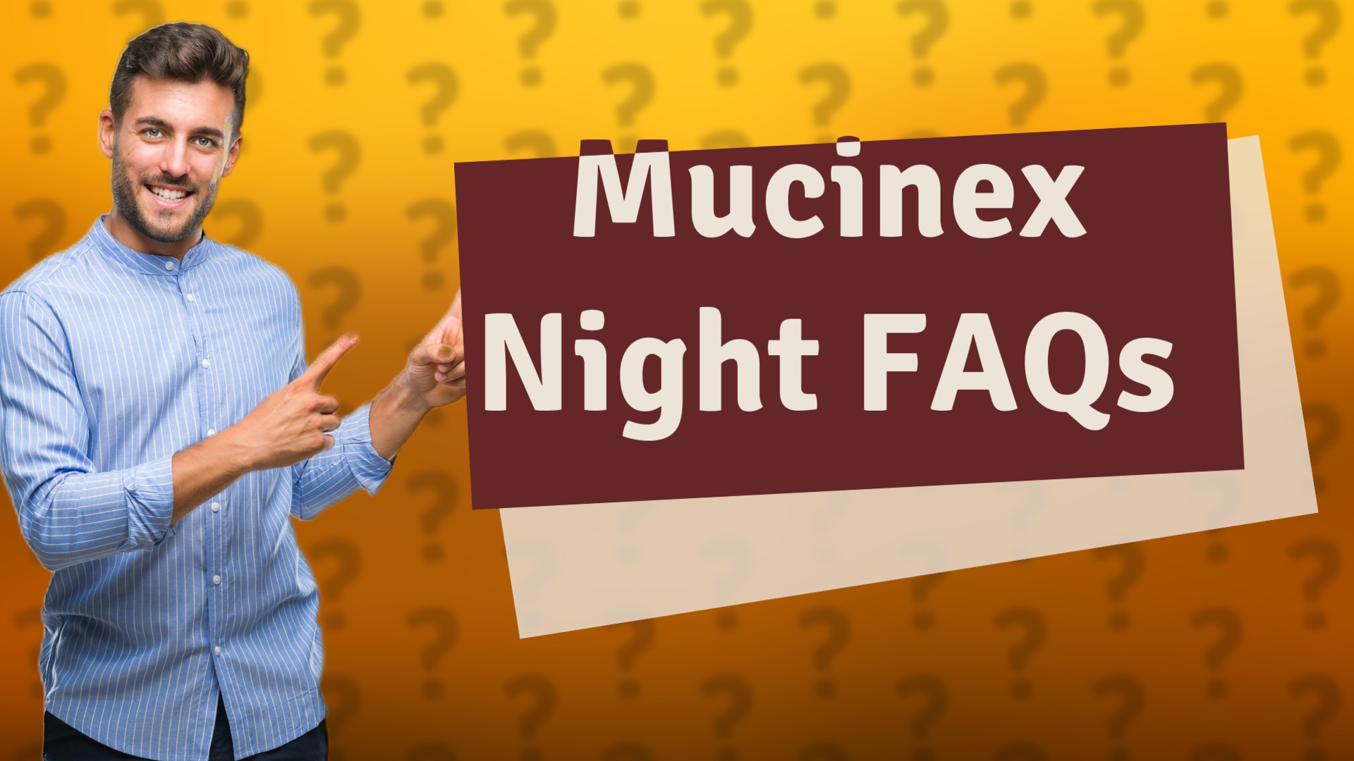 Mucinex Night FAQs