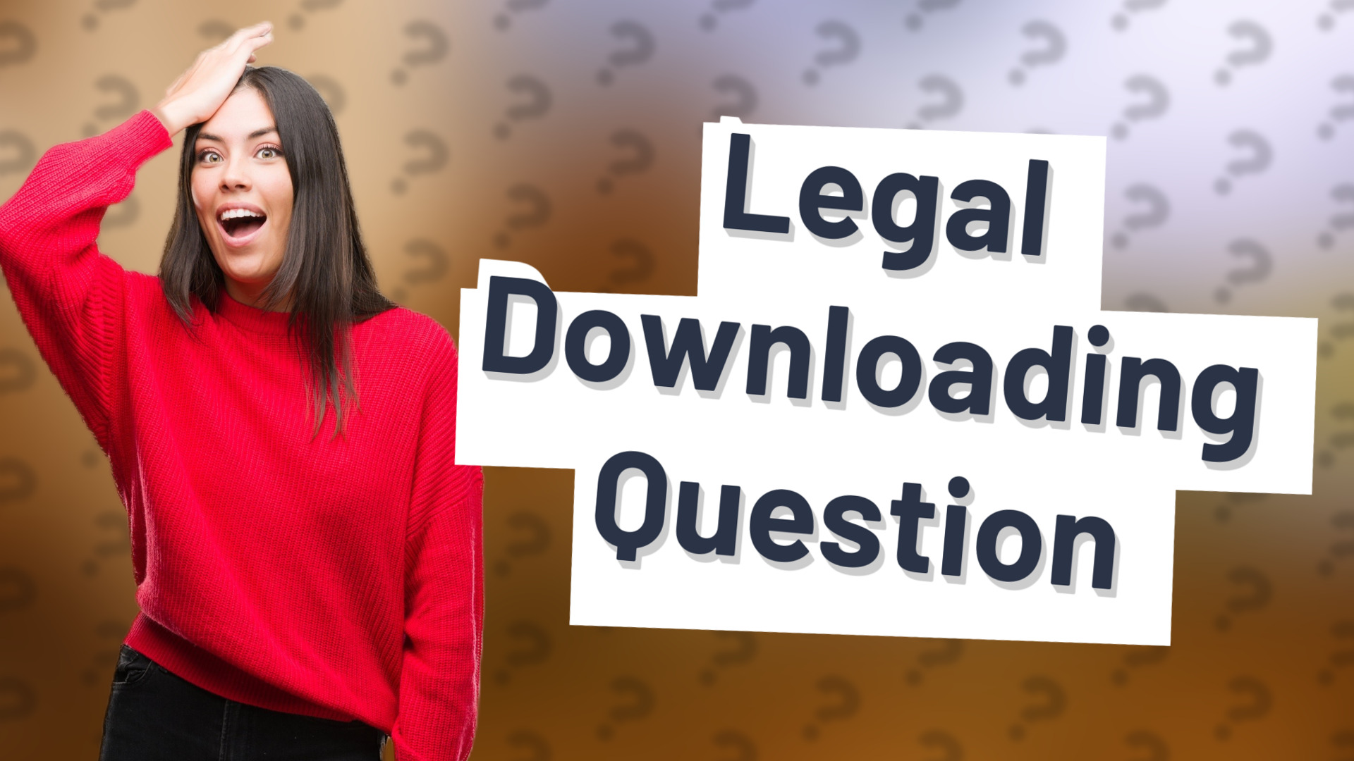 Legal Downloading Question