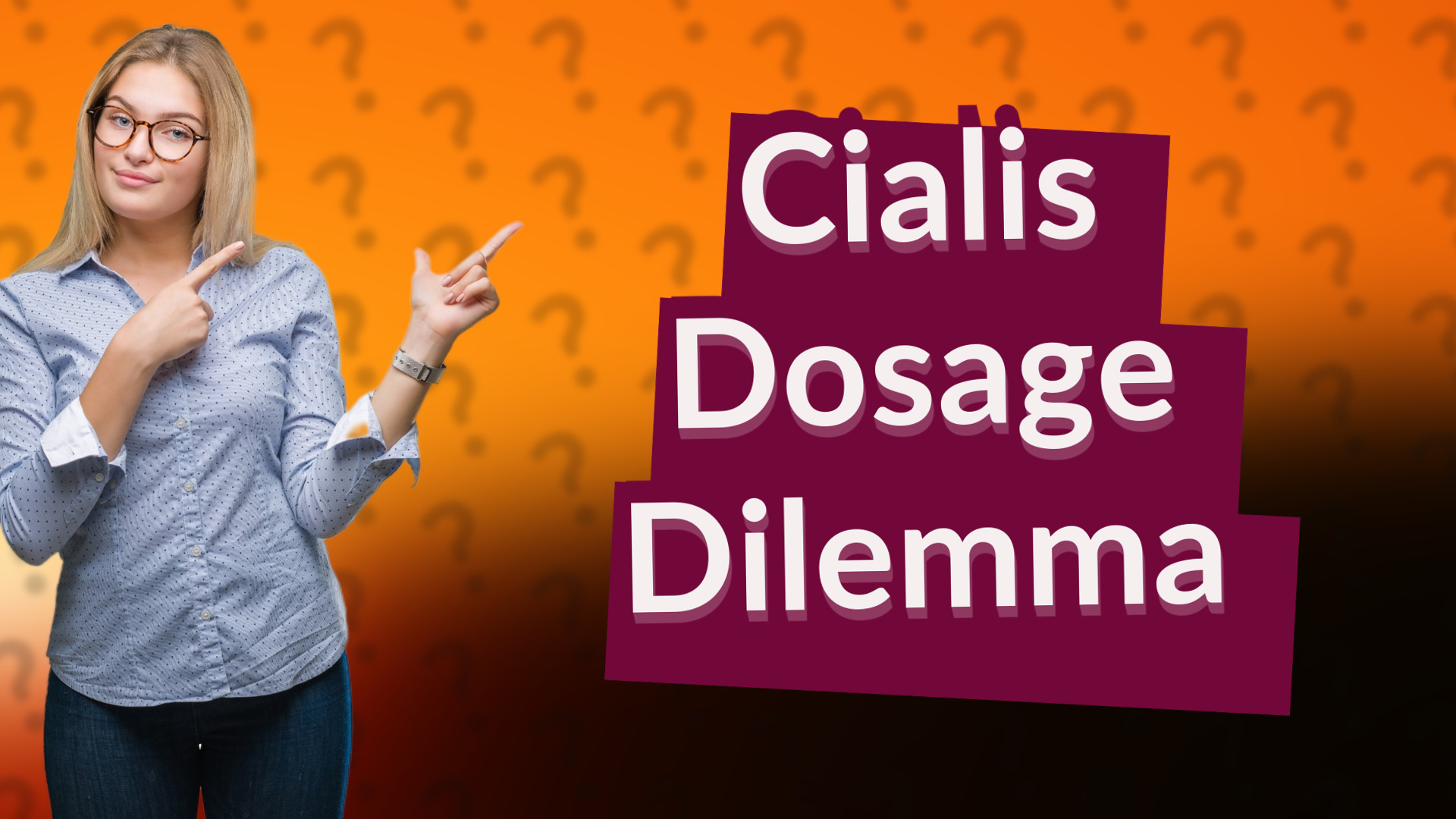 Cialis Dosage Dilemma