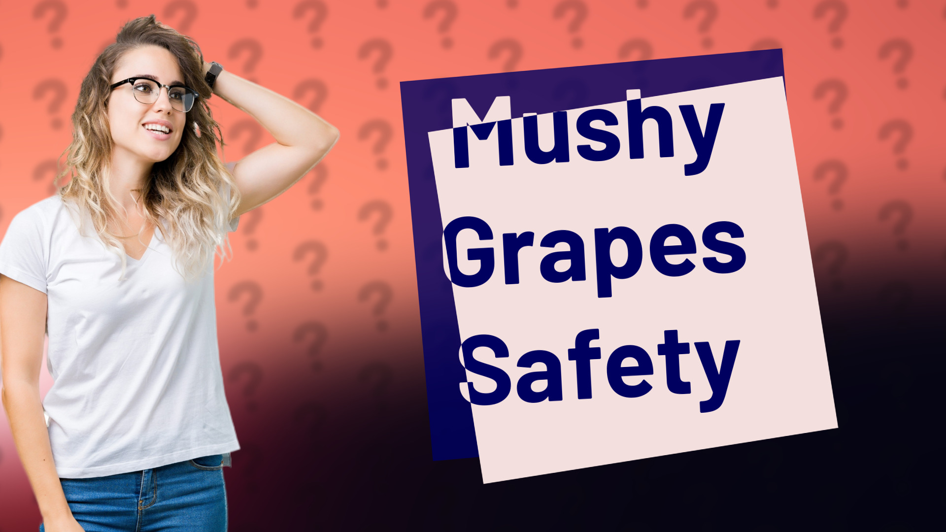 Mushy Grapes Safety