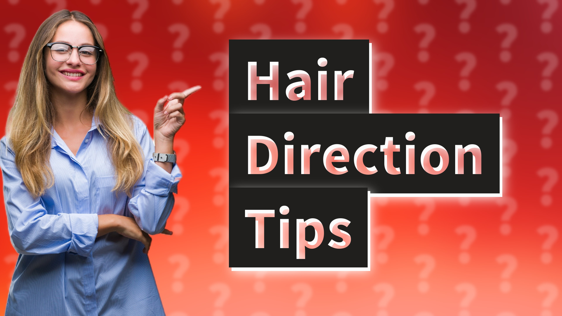 Hair Direction Tips