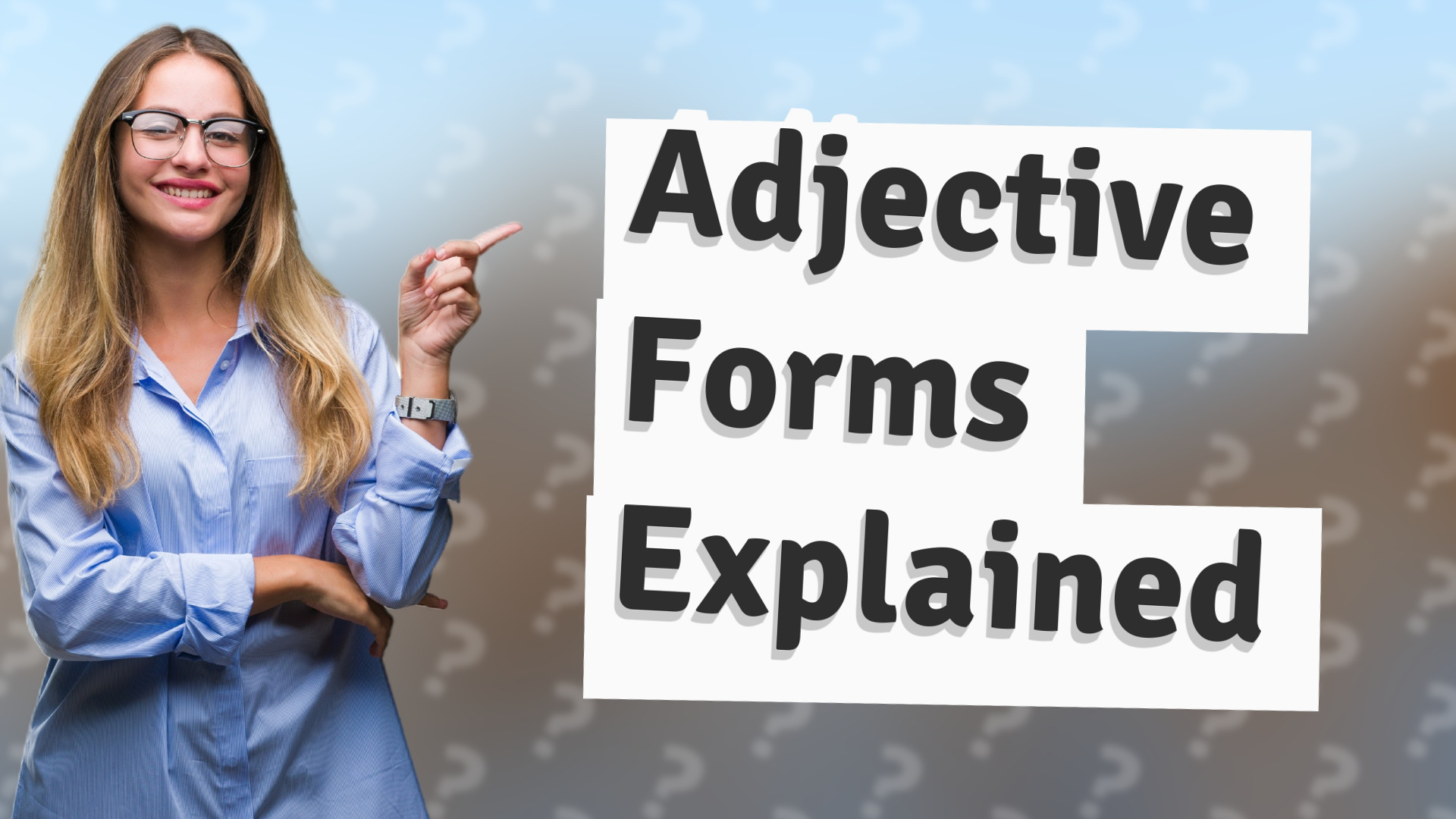 Adjective Forms Explained