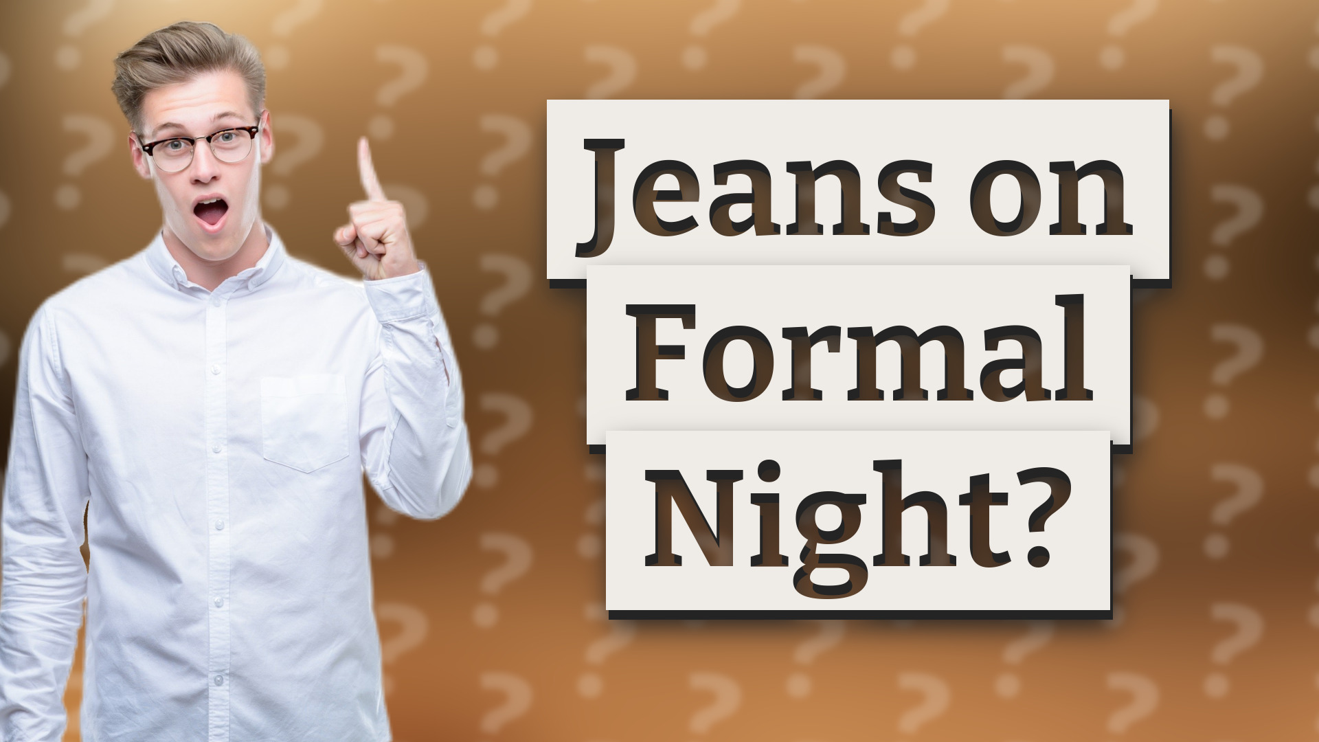 Jeans on Formal Night?