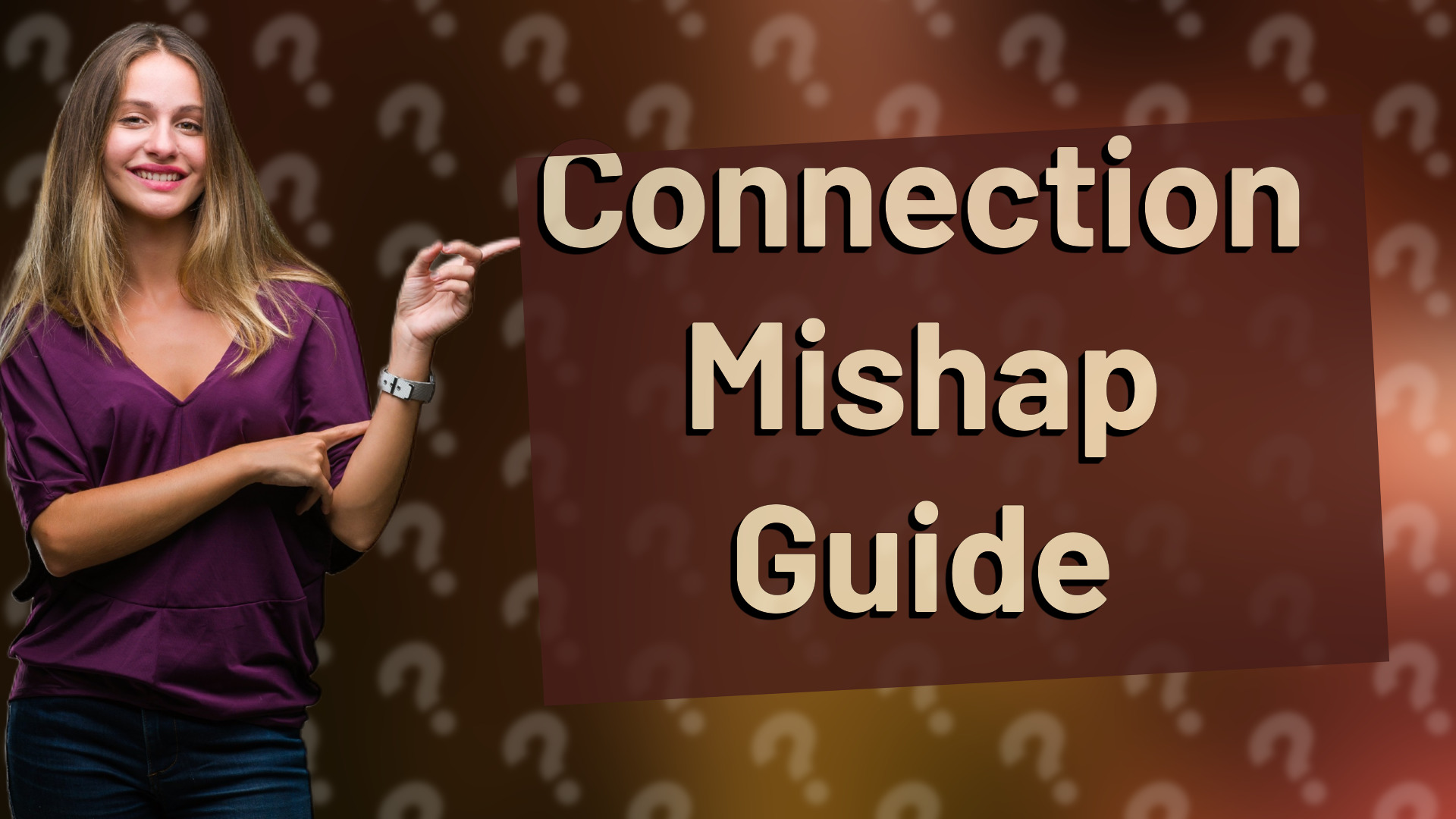 Connection Mishap Guide