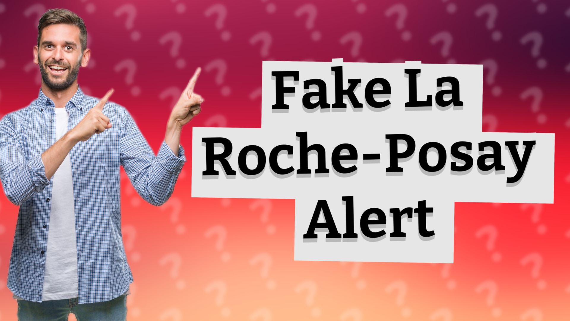 Fake La Roche-Posay Alert