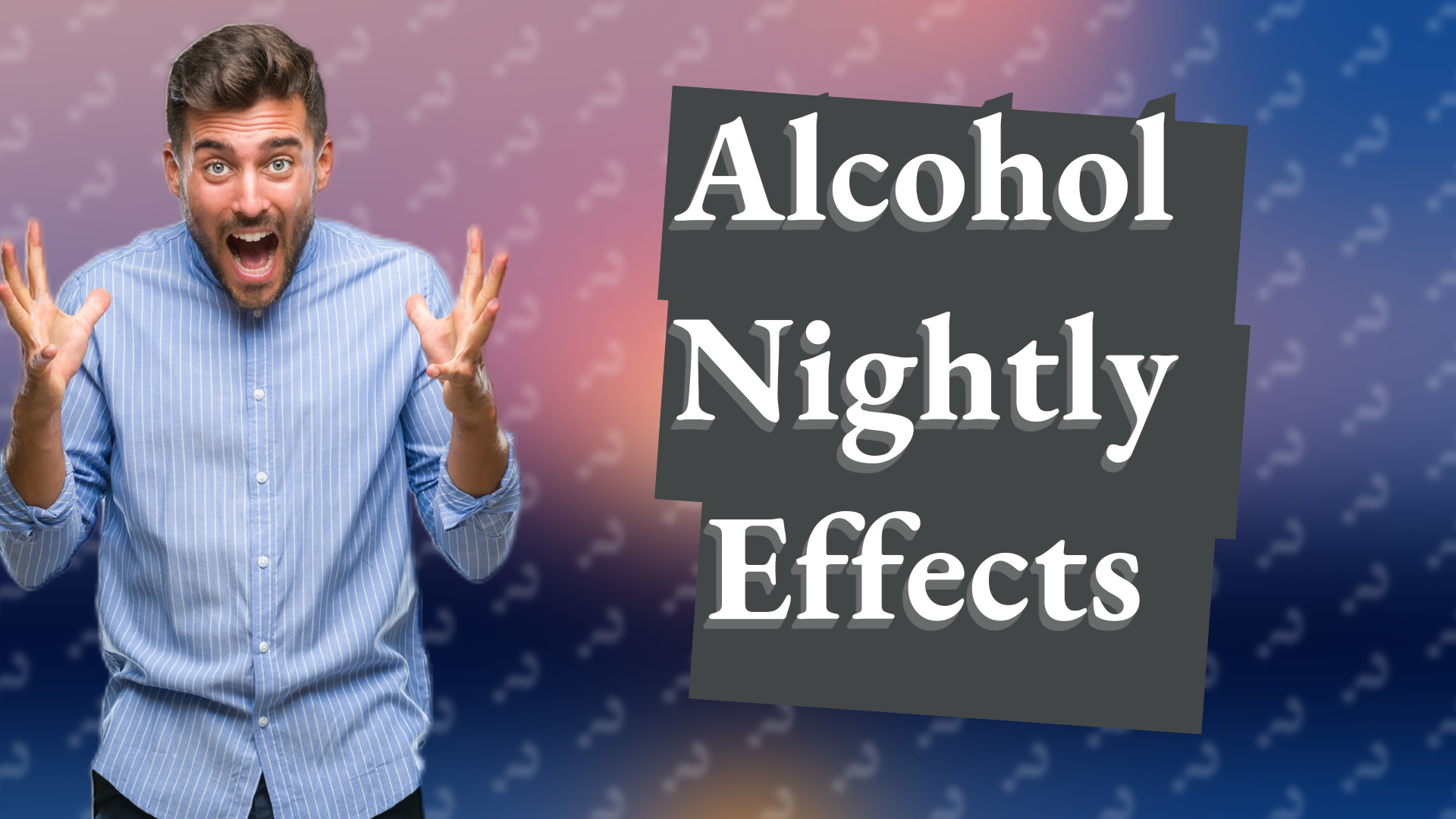 Alcohol Nightly Effects