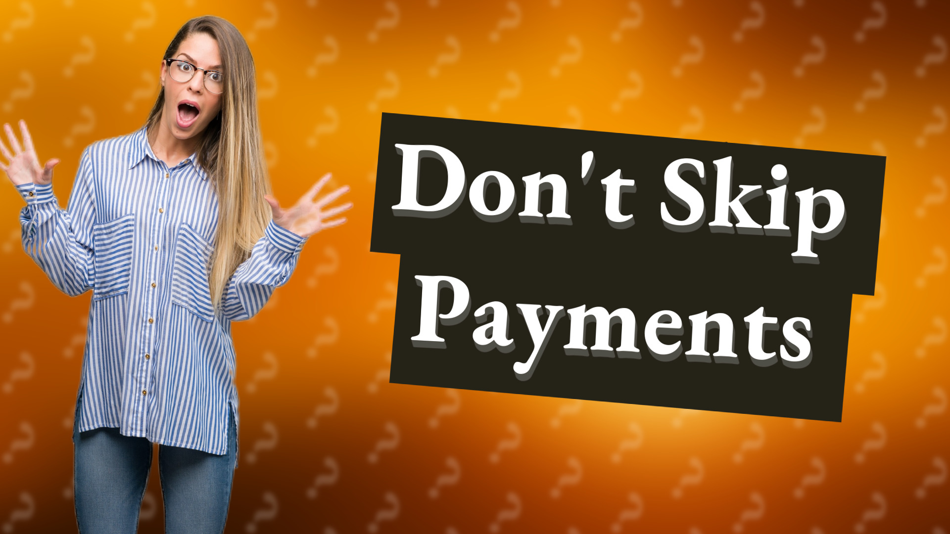 Don't Skip Payments