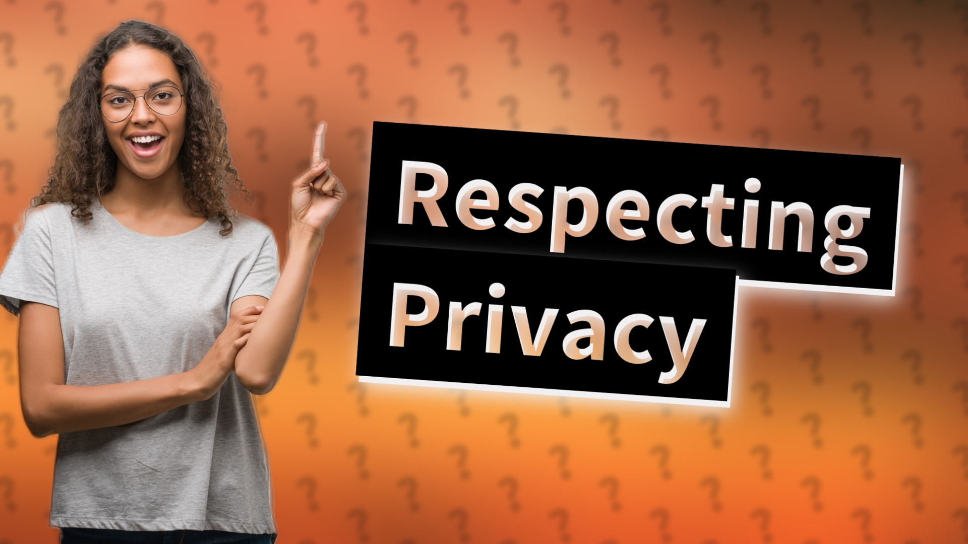 Respecting Privacy