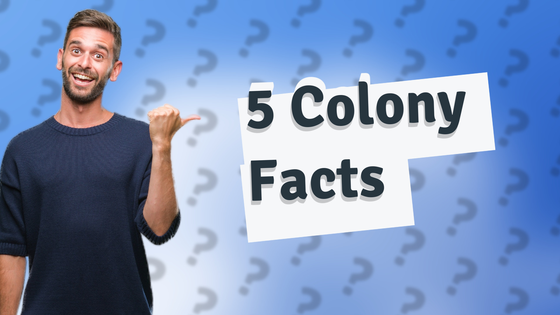 5 Colony Facts