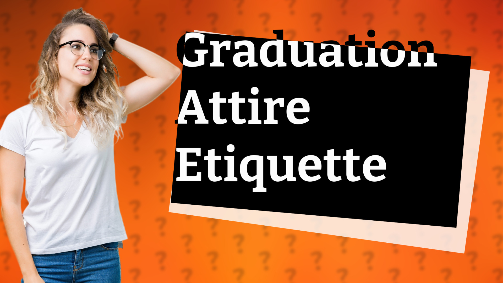 Graduation Attire Etiquette