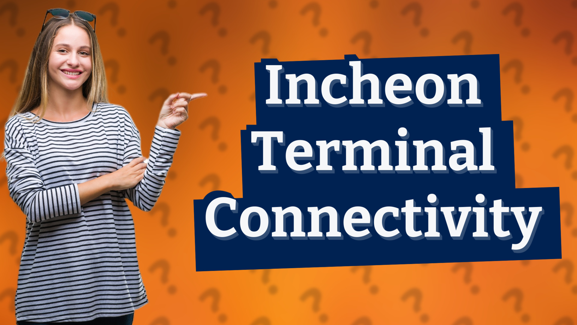 Incheon Terminal Connectivity