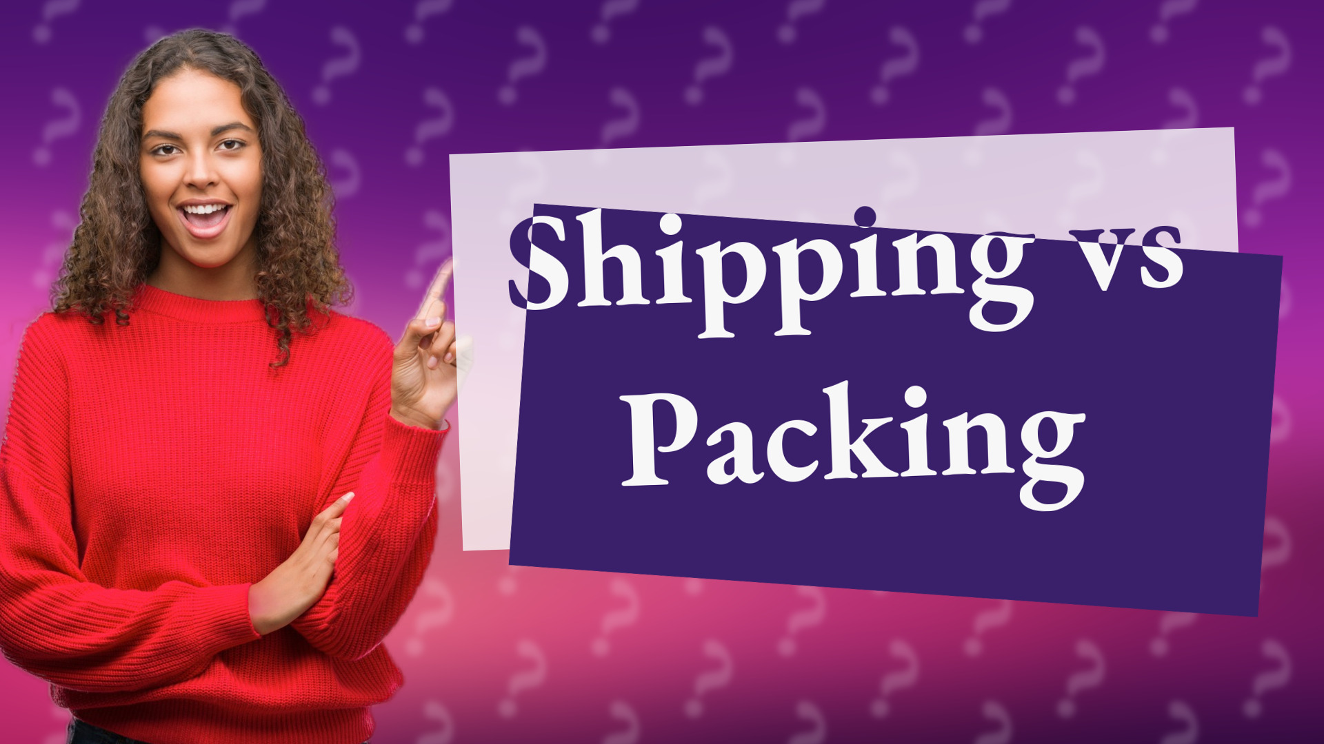 Shipping vs Packing