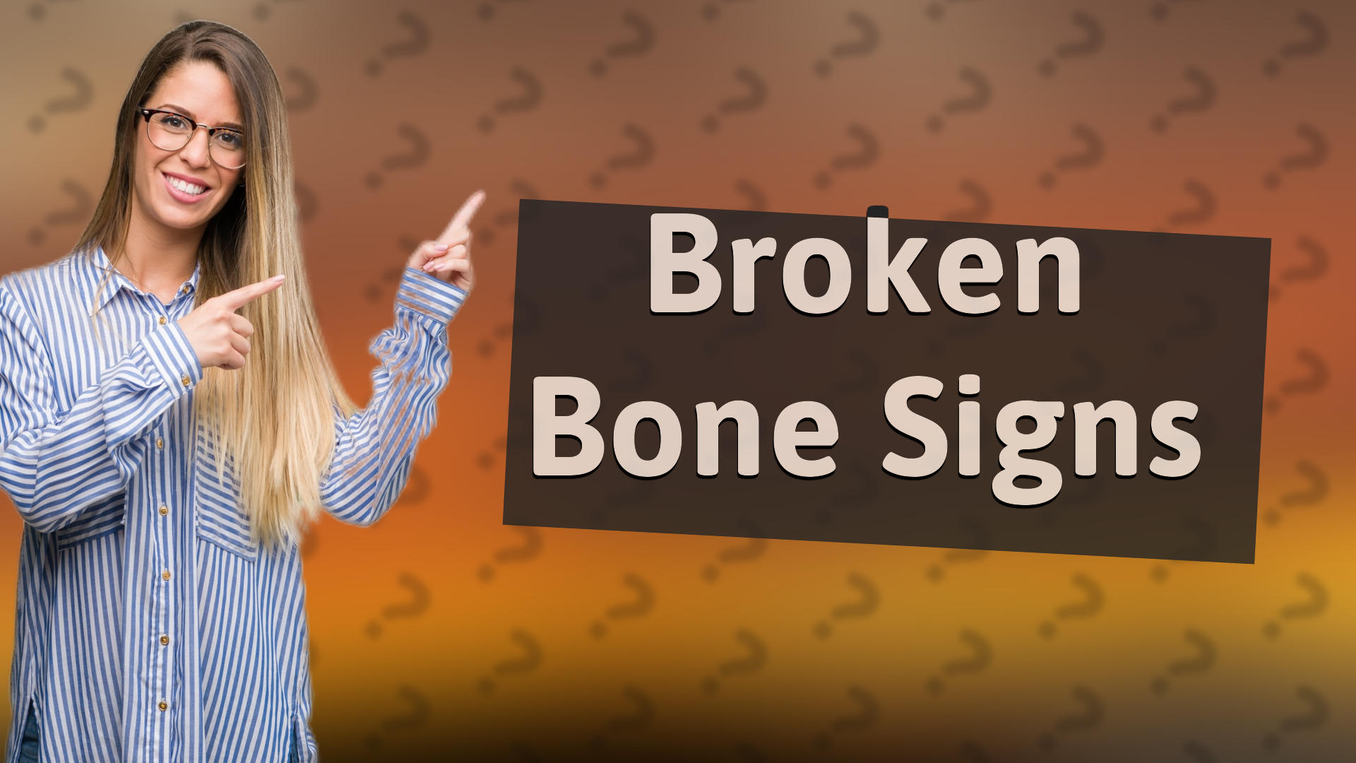 Broken Bone Signs