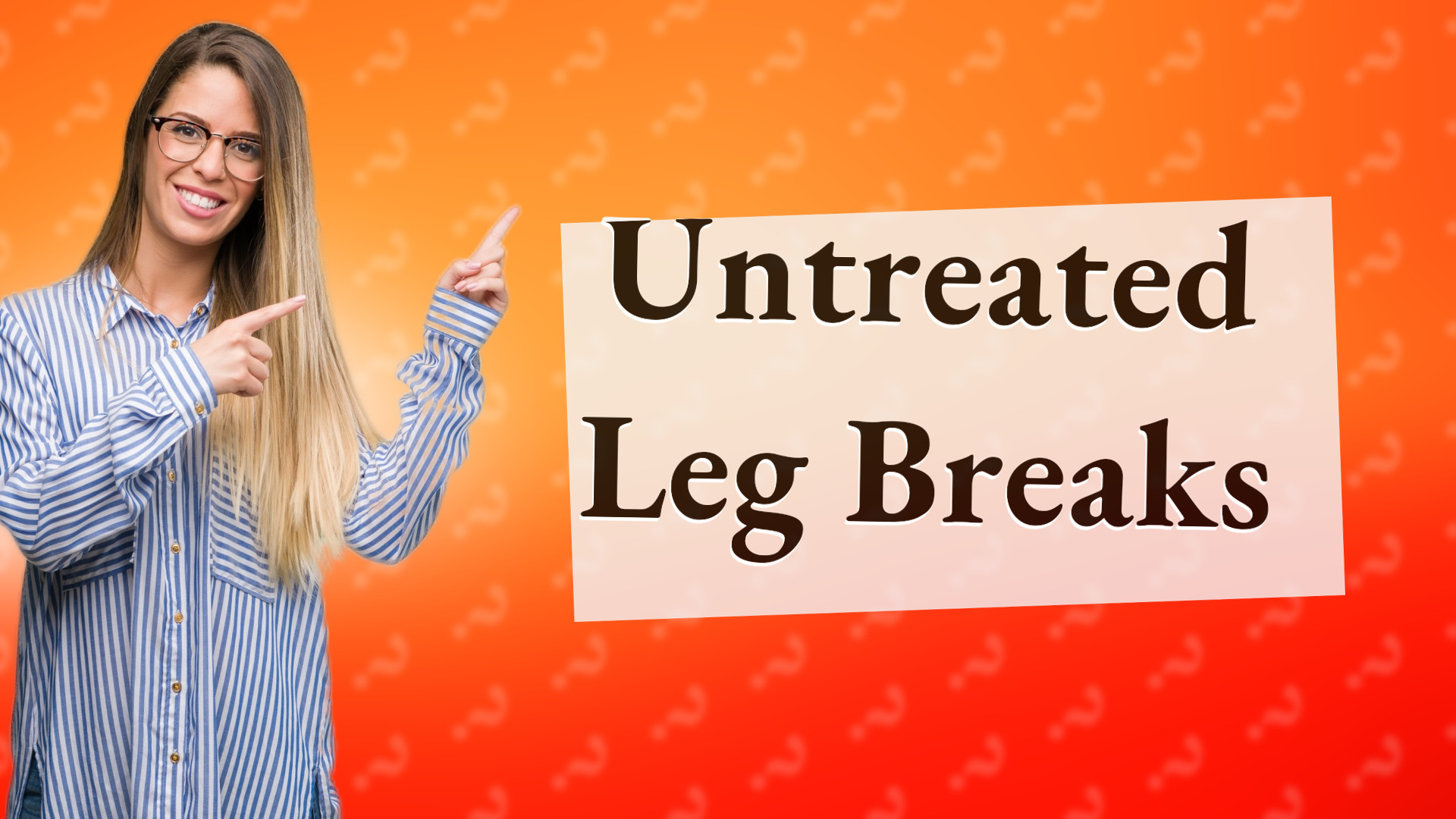 Untreated Leg Breaks