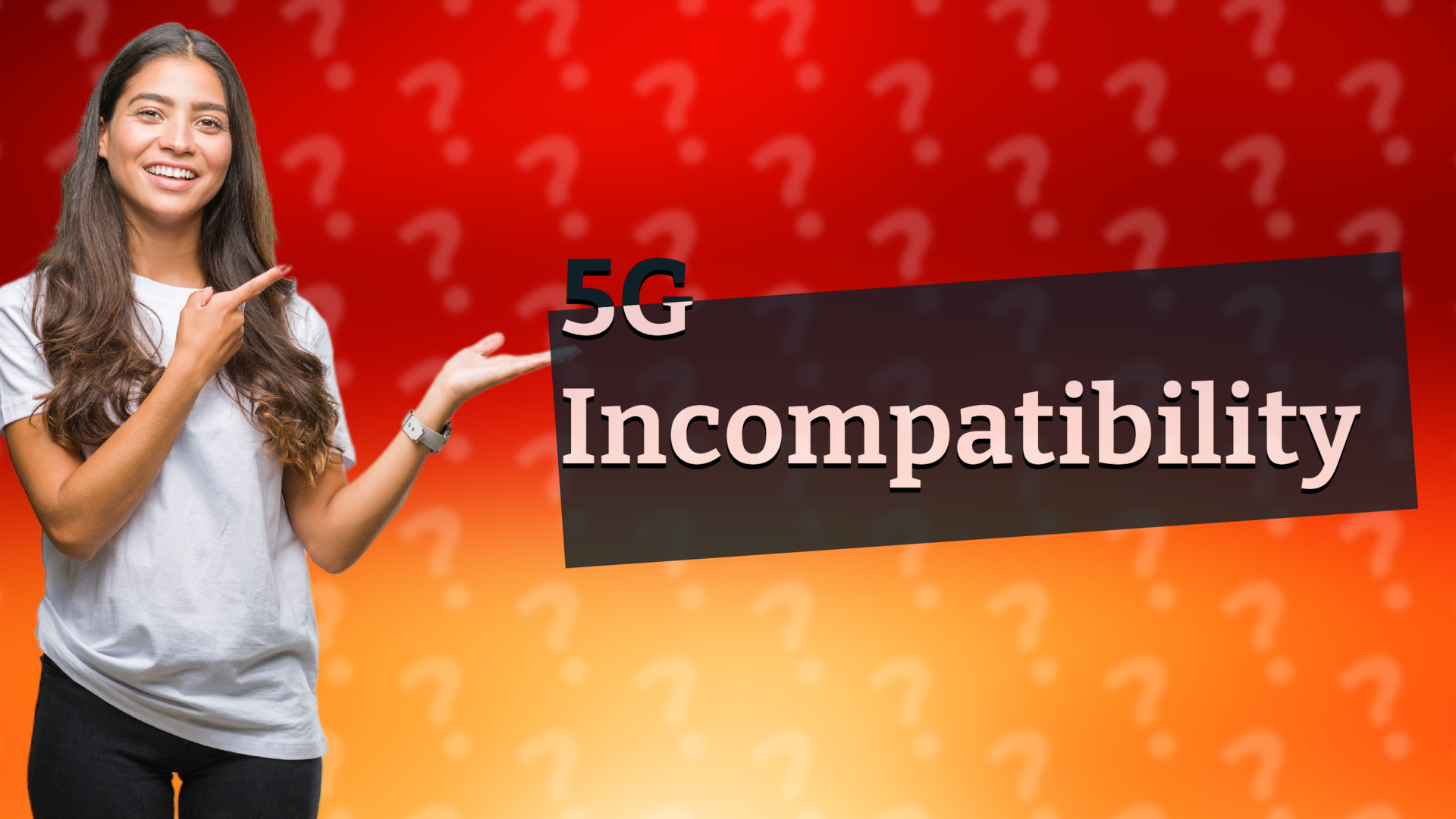 5G Incompatibility