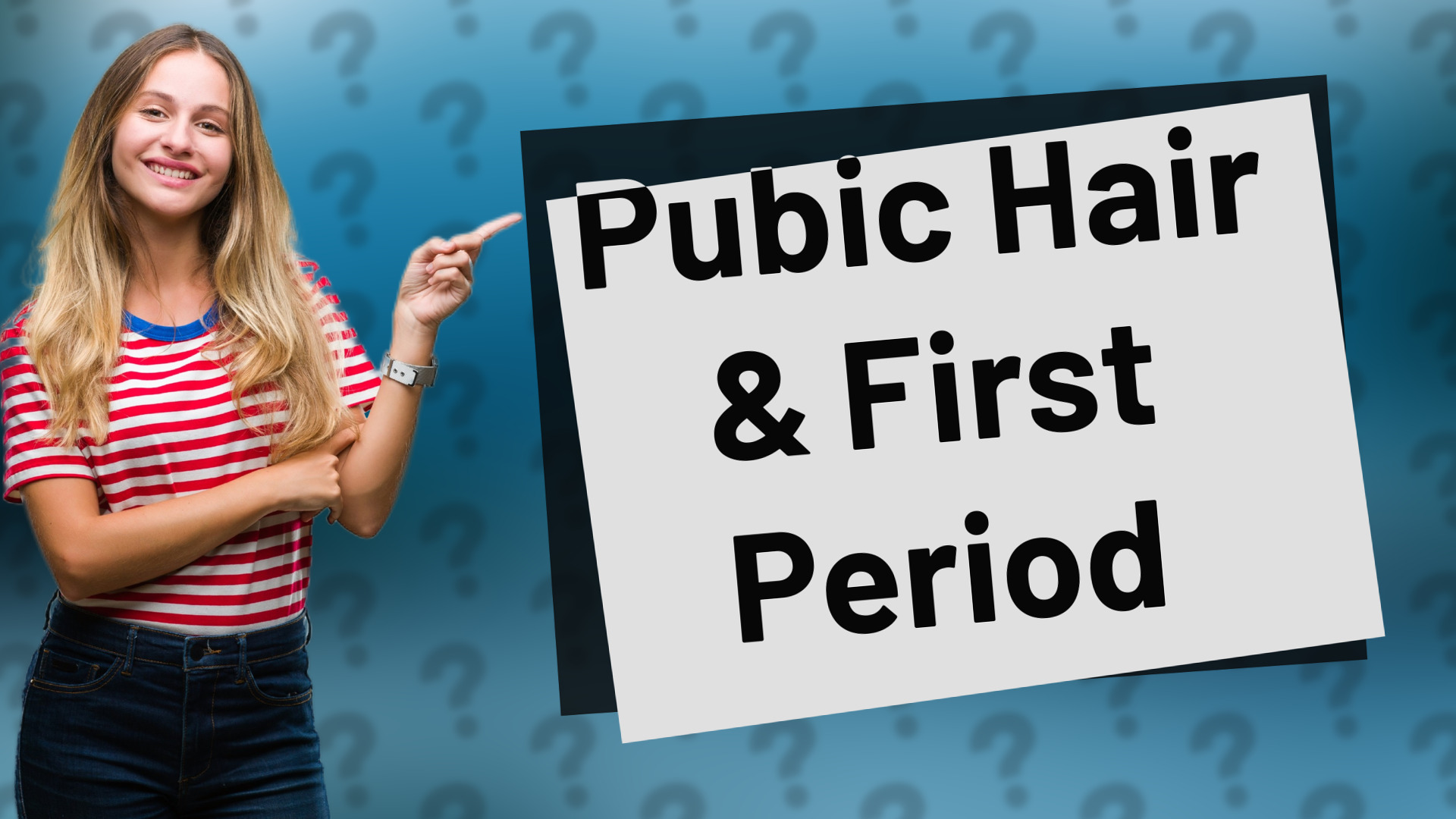 Pubic Hair & First Period