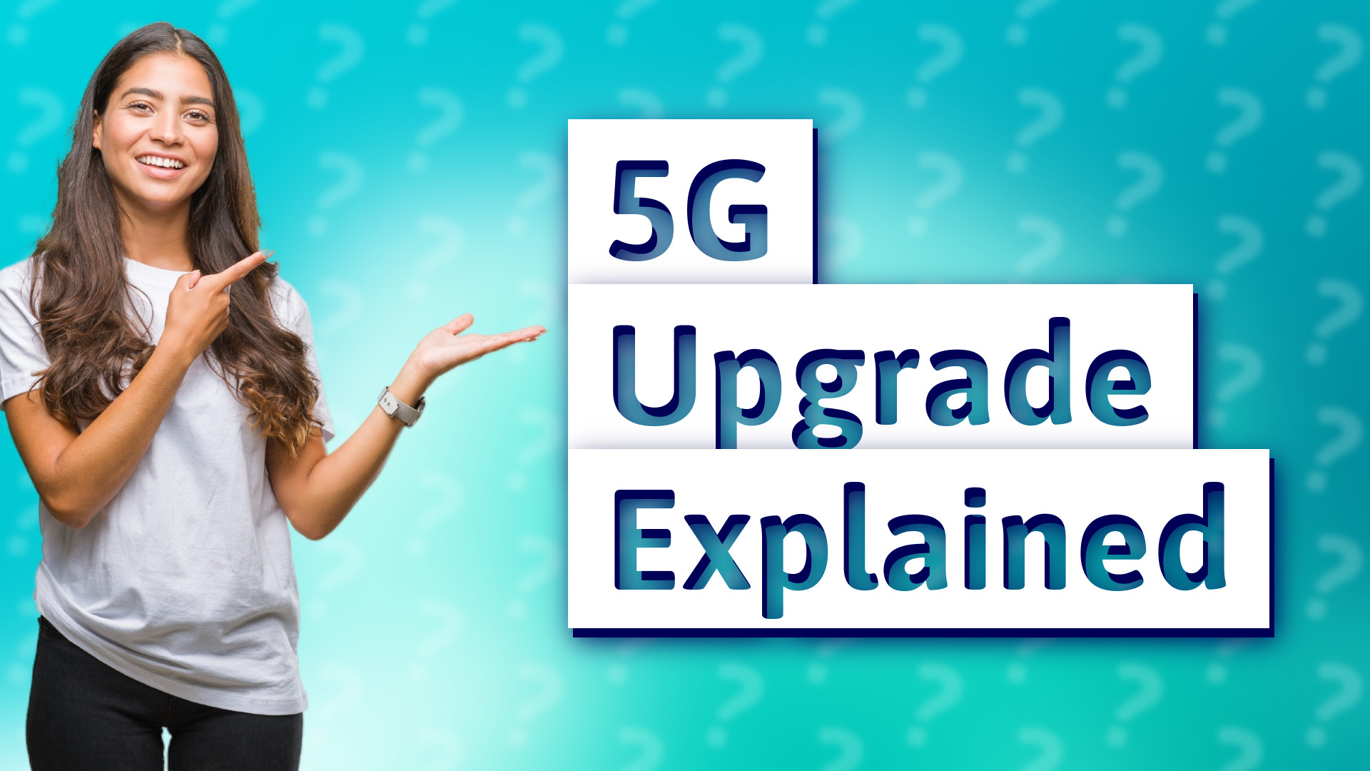 5G Upgrade Explained
