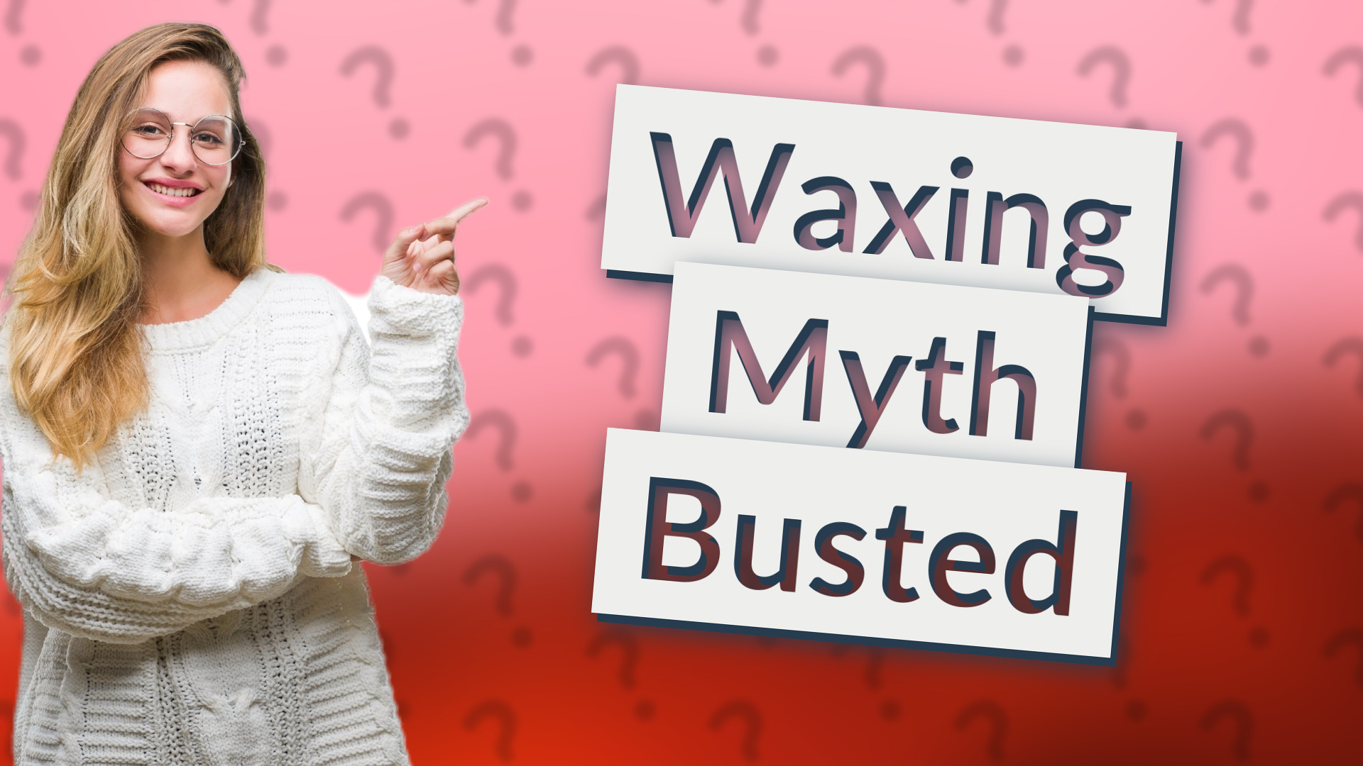 Waxing Myth Busted