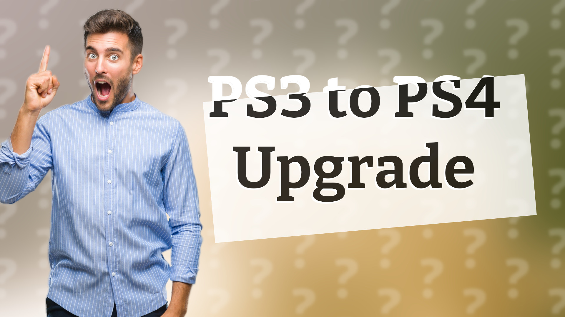 PS3 to PS4 Upgrade