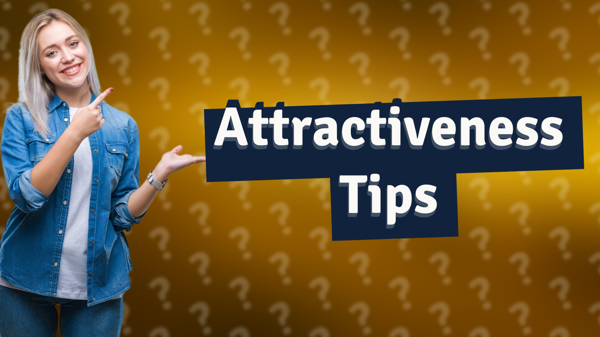 Attractiveness Tips