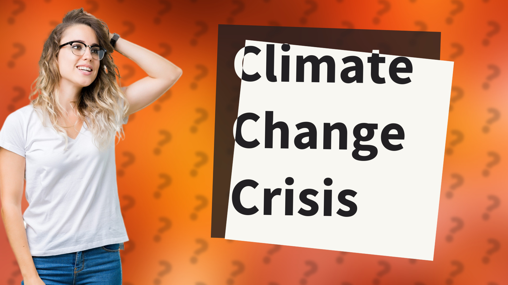 Climate Change Crisis