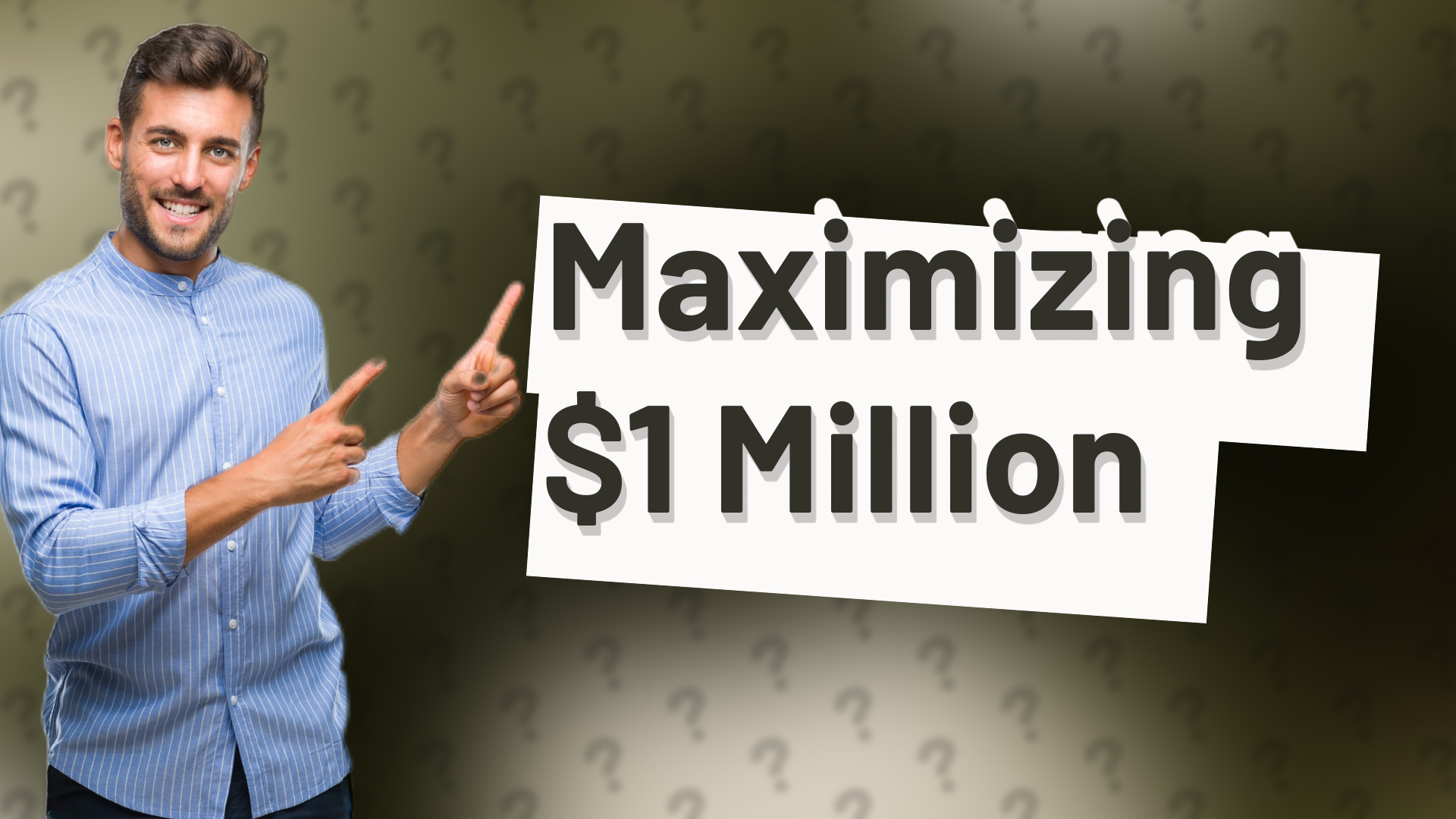 Maximizing $1 Million