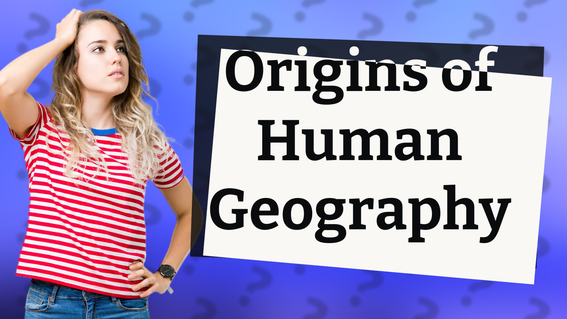 Origins of Human Geography