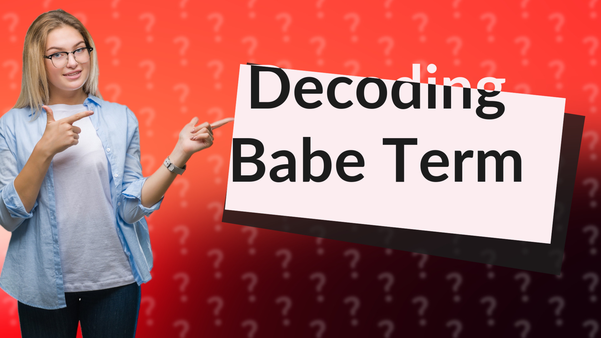 Decoding Babe Term