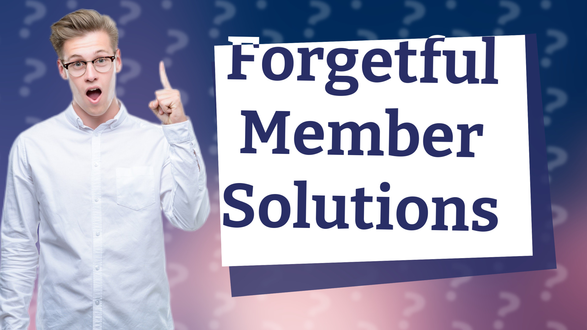 Forgetful Member Solutions