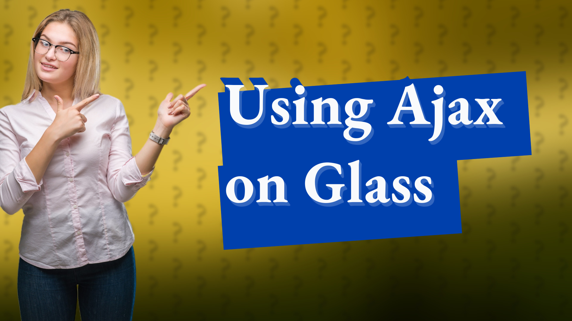 Using Ajax on Glass