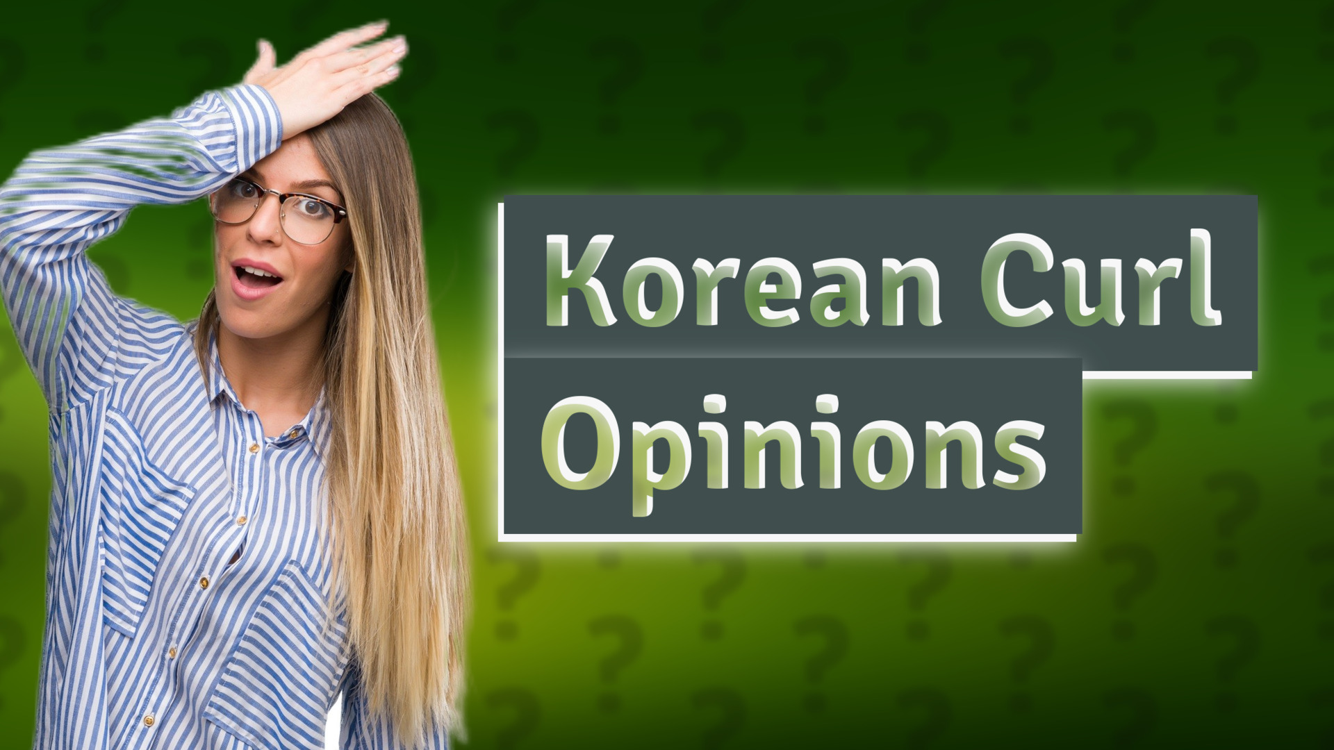 Korean Curl Opinions