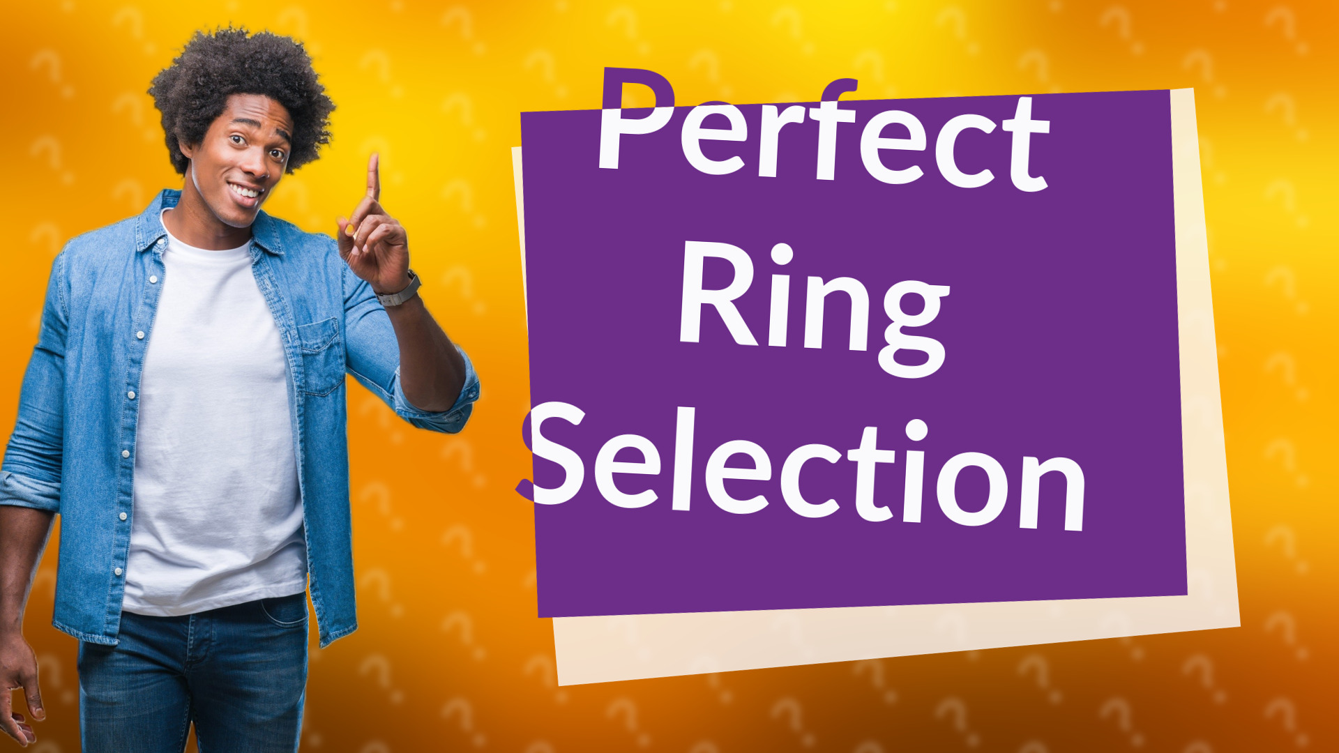 Perfect Ring Selection