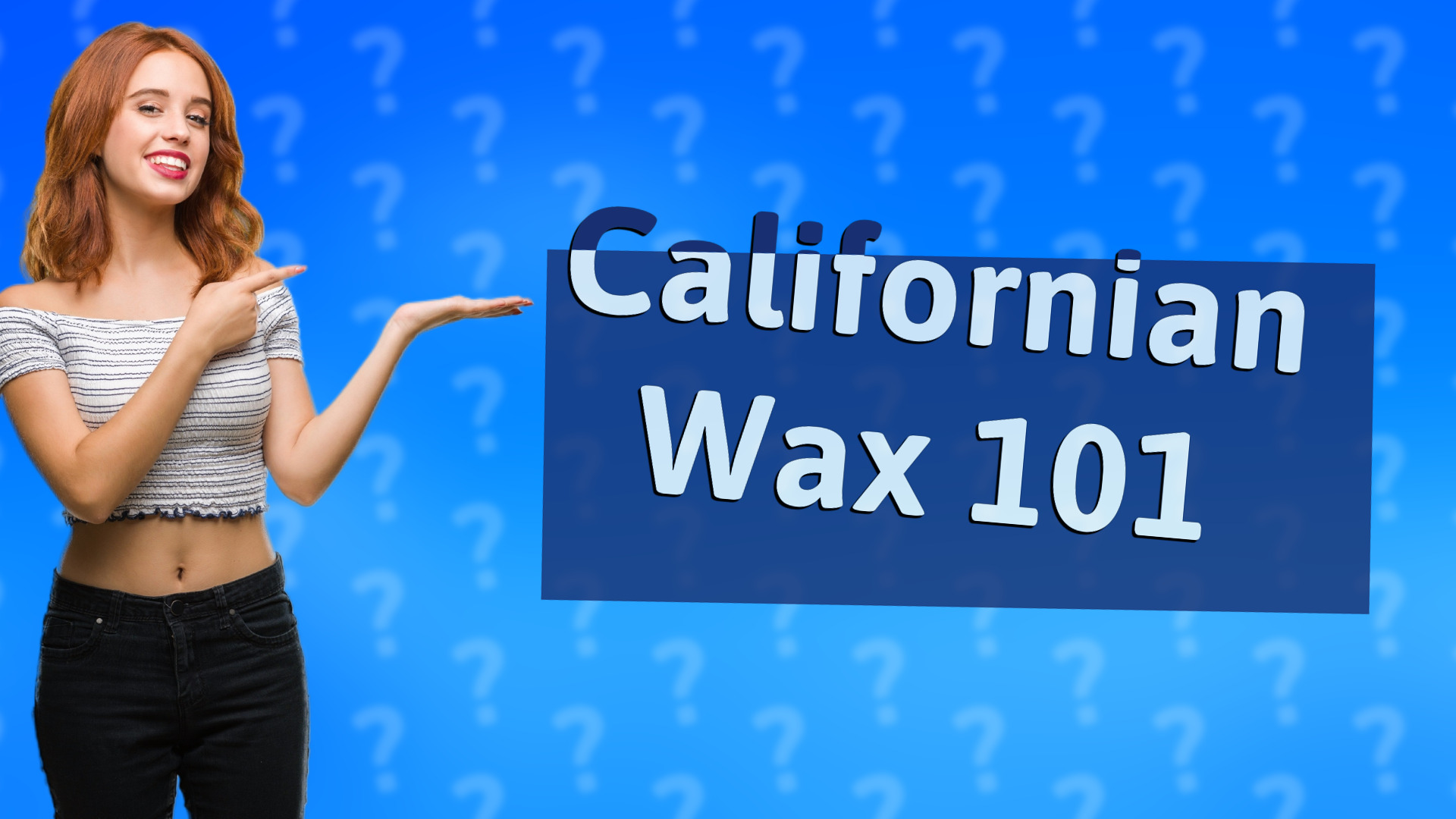Californian Wax 101