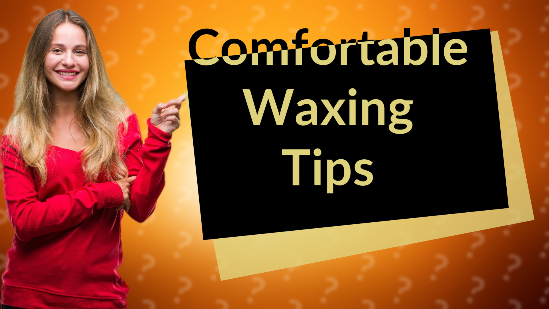 Comfortable Waxing Tips