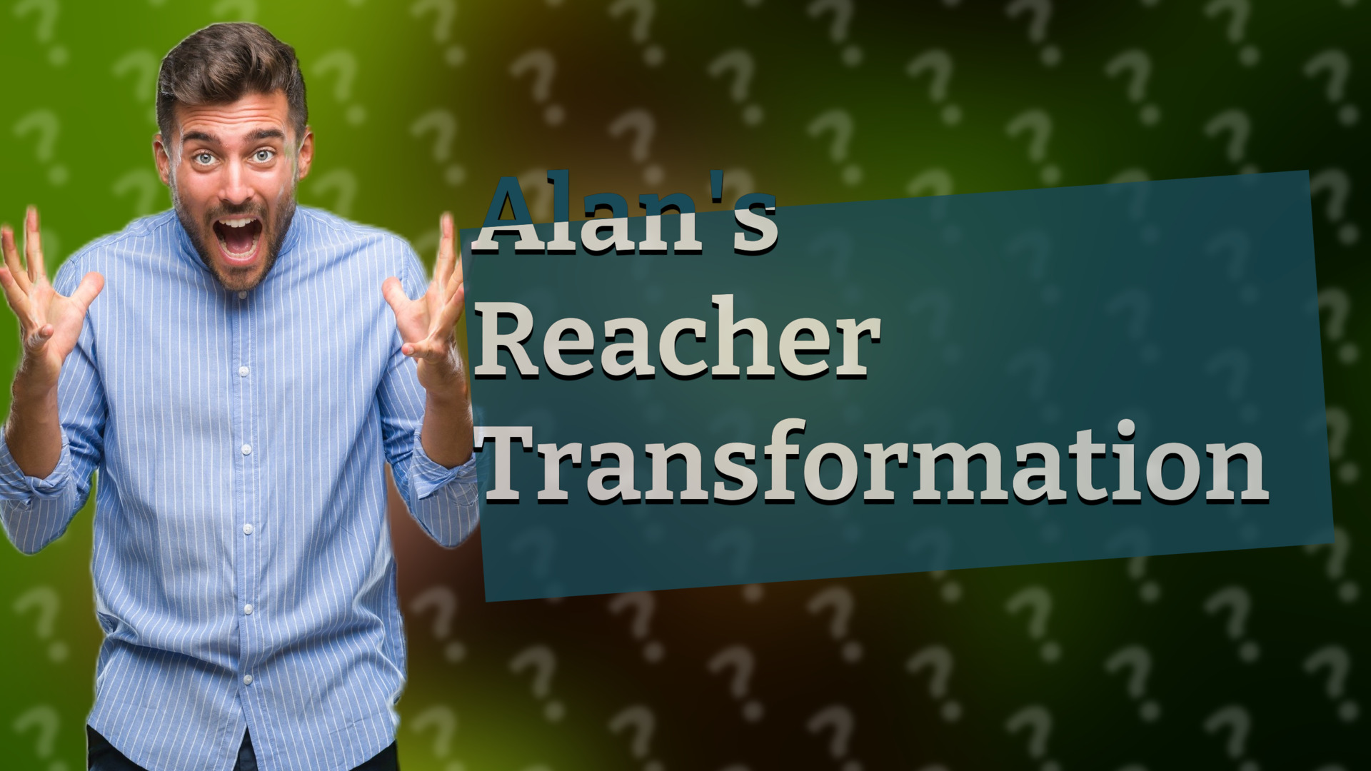 Alan's Reacher Transformation
