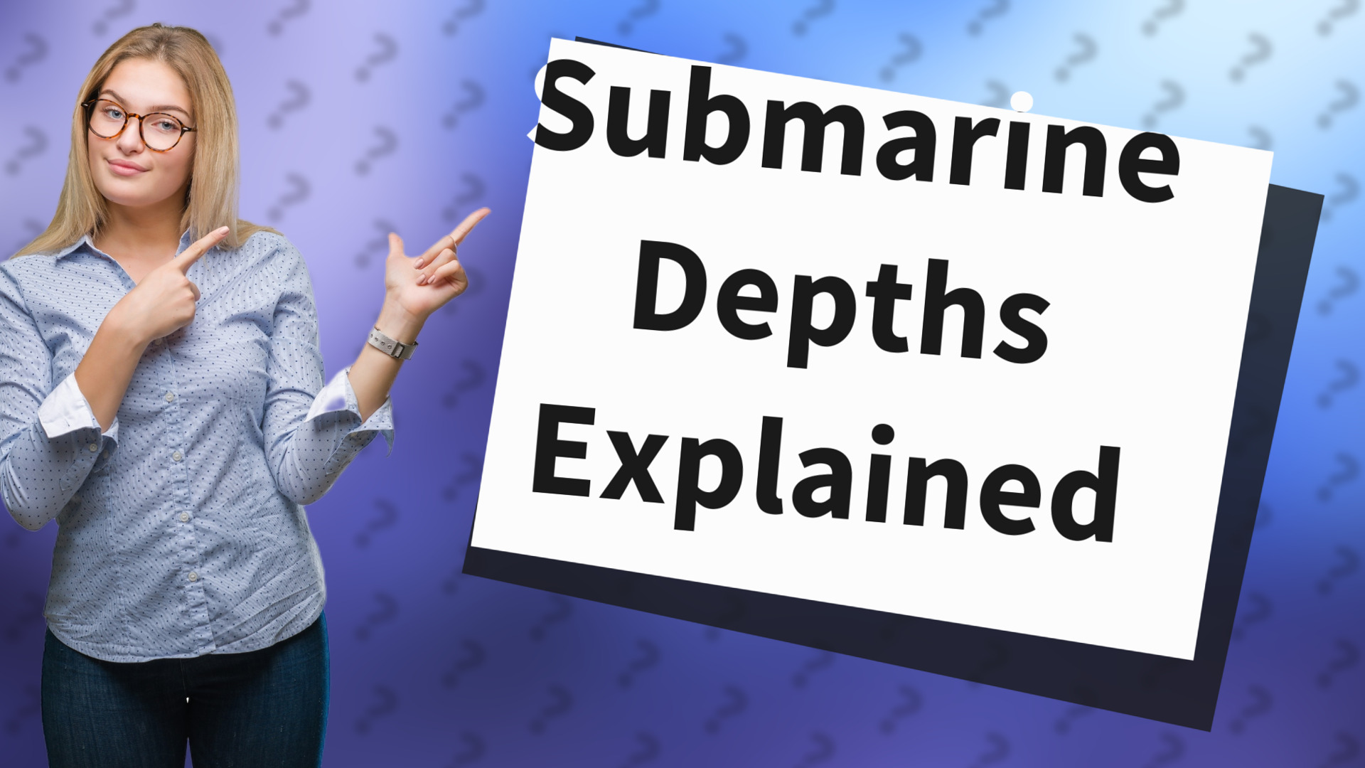 Submarine Depths Explained