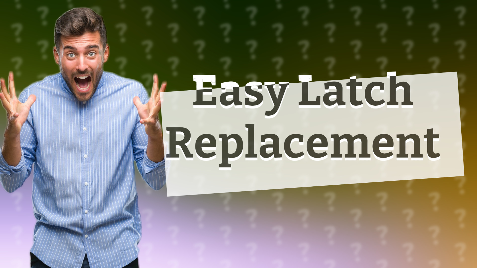 Easy Latch Replacement