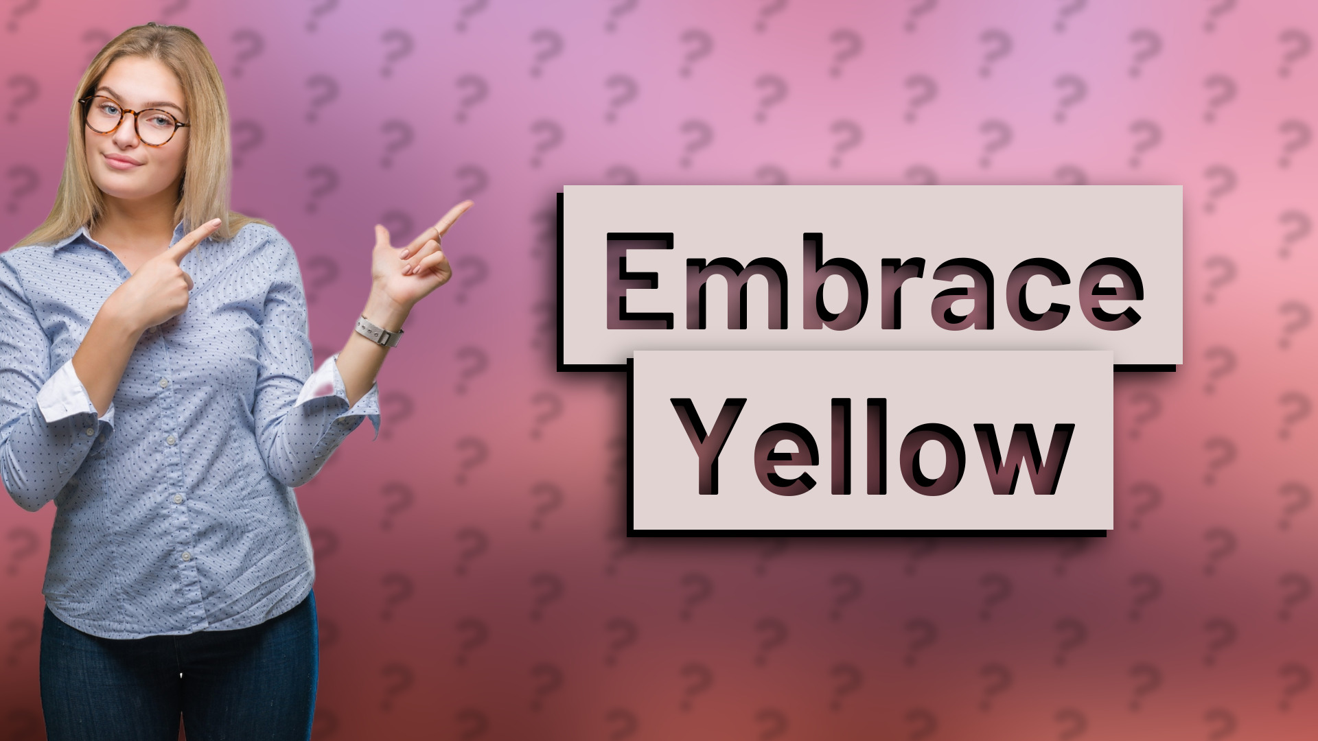Embrace Yellow